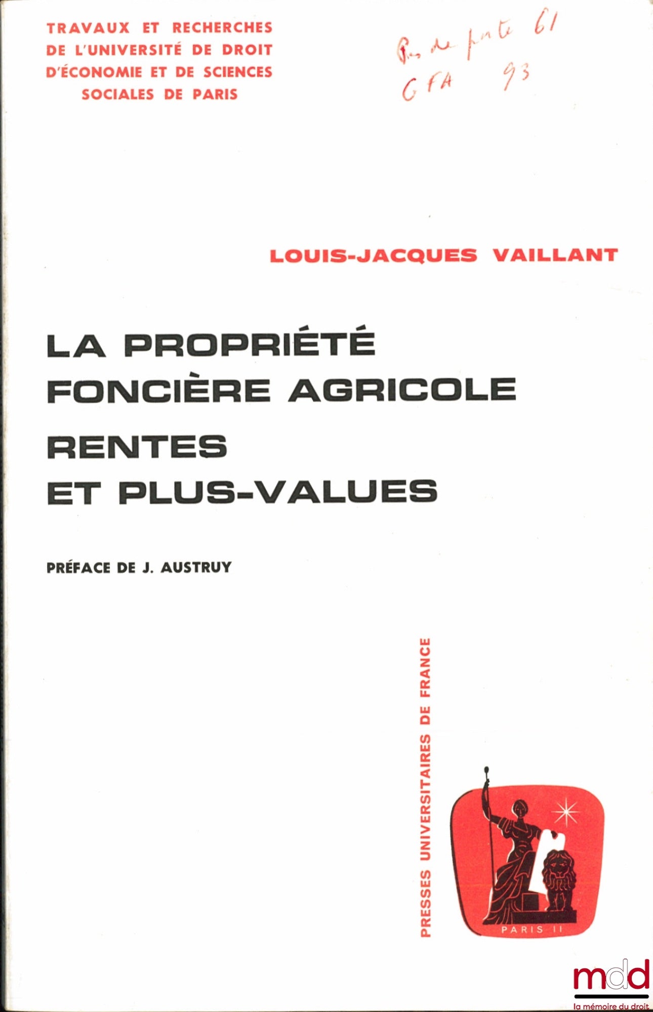 VAILLANT (Louis-Jacques) – AGRICULTURAL LAND OWNERSHIP, RENTAL AND CAPITAL GAINS, Preface by J. Austruy, coll. Works and Research of the University of Law, Economics and Social Sciences of Paris