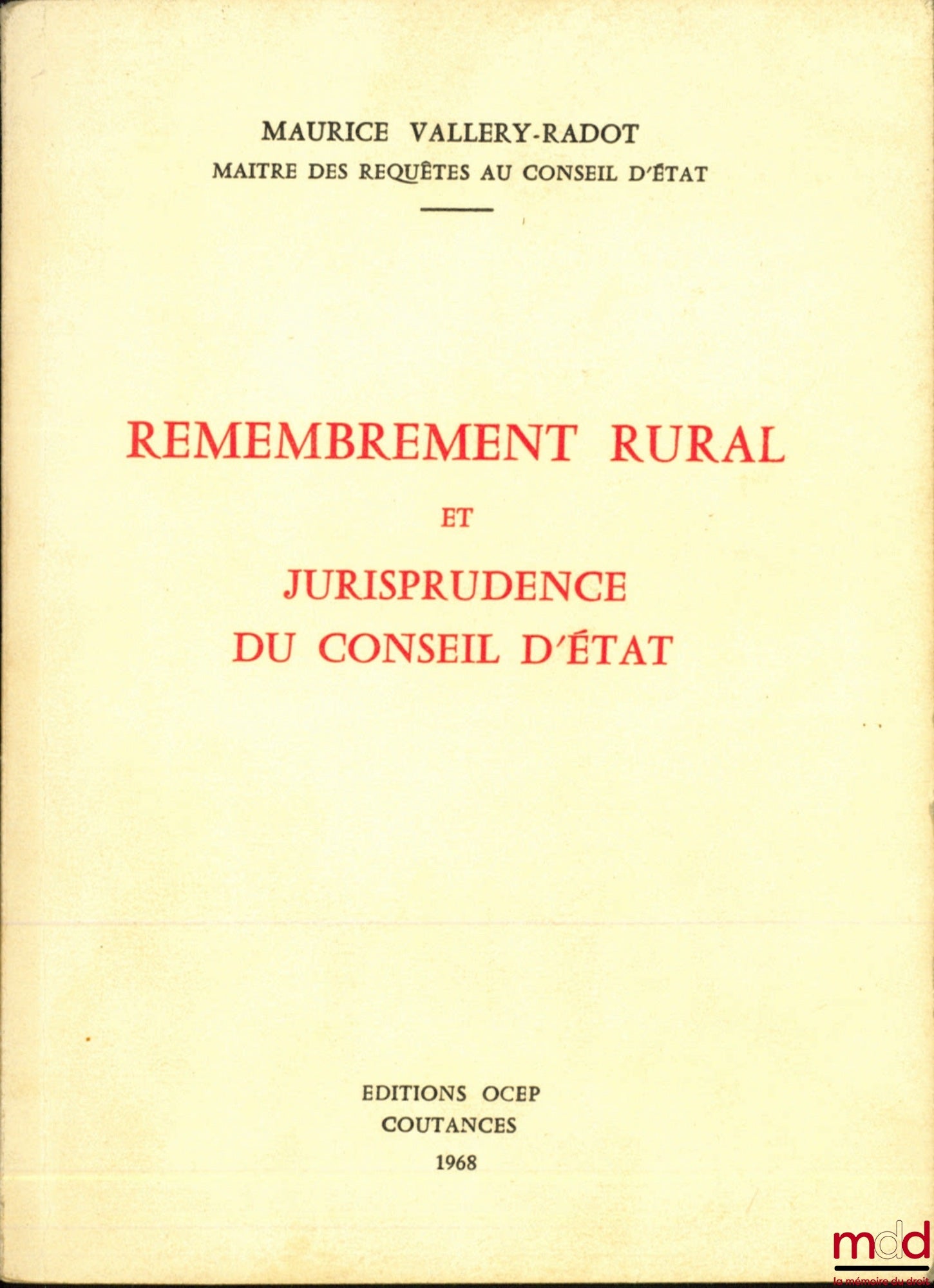 VALLERY-RADOT (Maurice) – RURAL LAND CONSOLIDATION AND THE CASE LAW OF THE COUNCIL OF STATE
