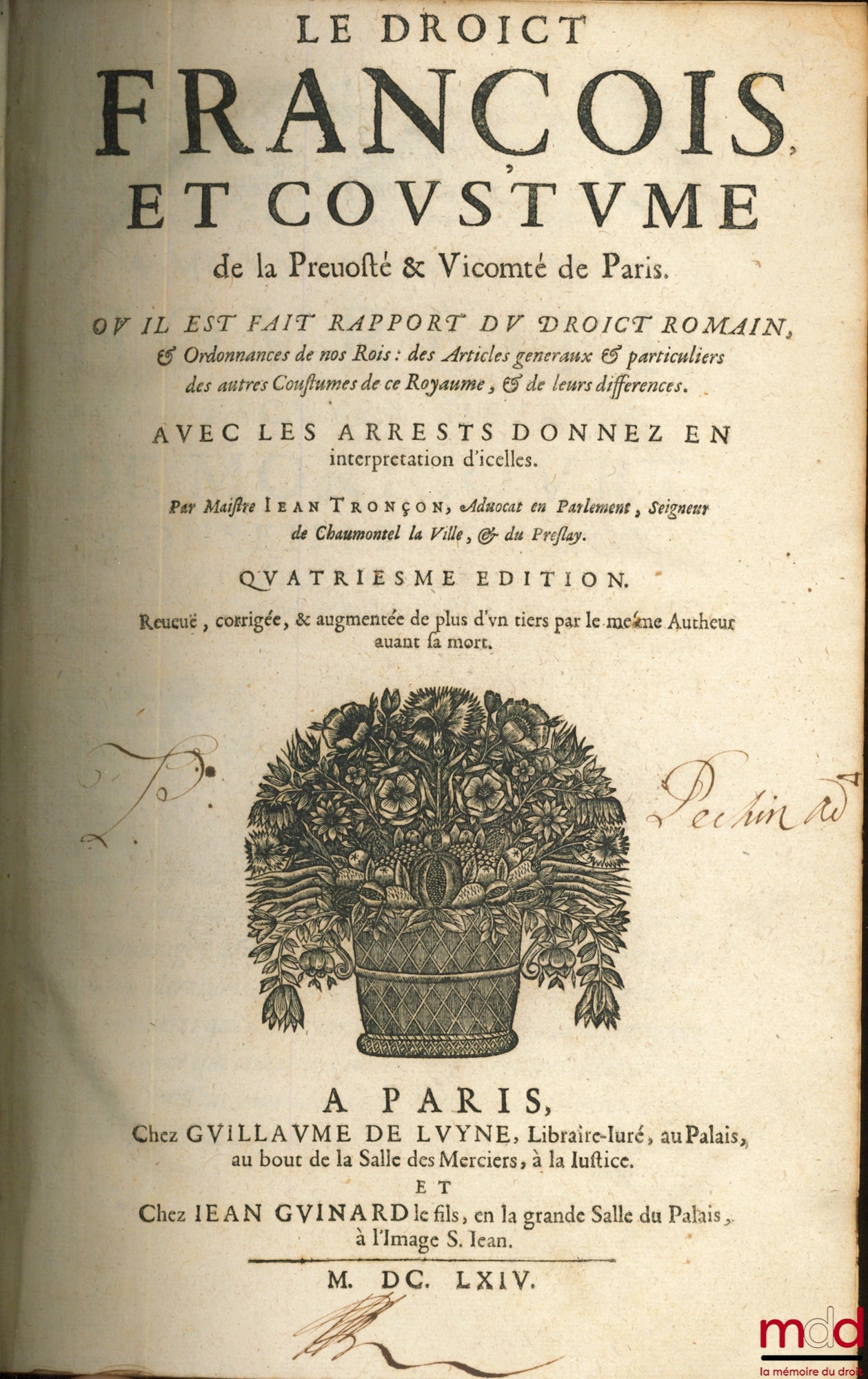 TRONÇON (ou TRONSON Jean) – LE DROICT FRANCOIS ET COUSTUME DE LA PRÉVÔTÉ & VICOMTÉ DE PARIS, ou il est fait rapport du Droict romain, & Ordonnances de nos Rois : des Articles généraux & particuliers des autres Coustumes de ce Royaume, & de leurs differenc