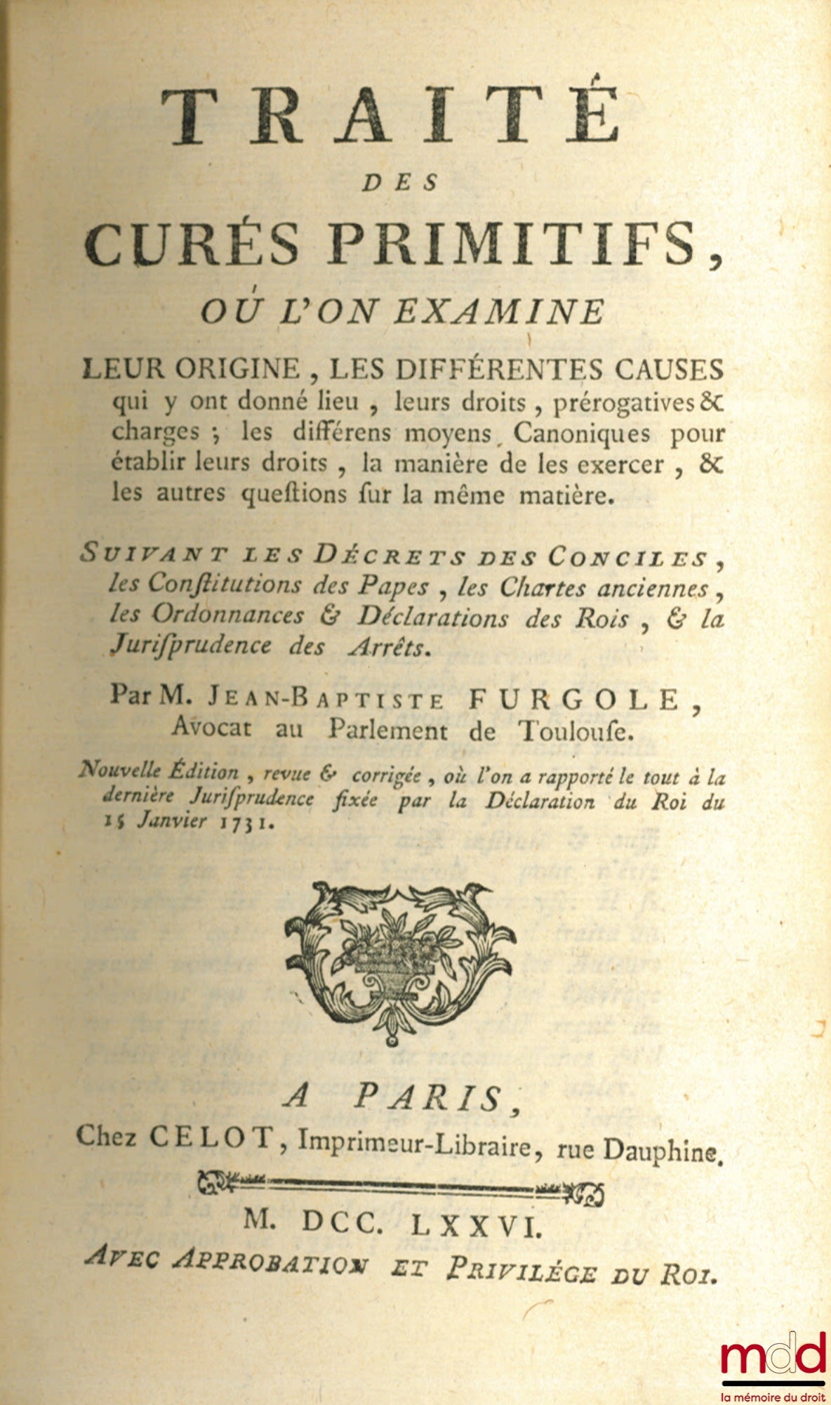 FURGOLE (Jean-Baptiste) – OEUVRES COMPLÈTES DE M. FURGOLE, nouvelle édition revue, corrigée et augmentée :  t. V : TRAITÉ DE LA SEIGNEURIE FÉODALE UNIVERSELLE, ET DU FRANC-ALLEU NATUREL t. VI : QUESTIONS REMARQUABLES SUR LA MATIÈRE DES DONATIONS AVEC PLUS
