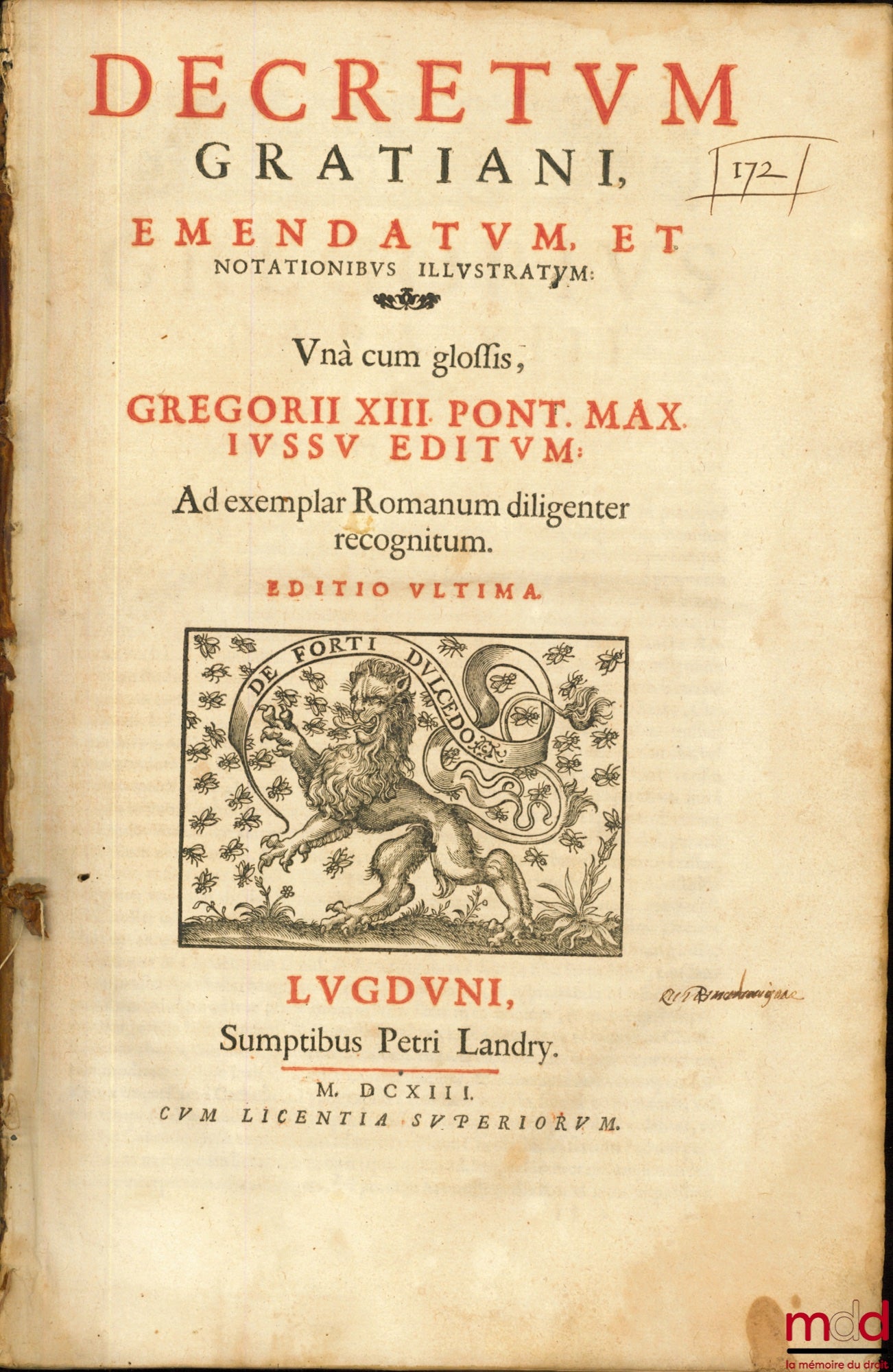 [GRATIEN] – DECRETUM GRATIANI, EMENDATUM, ET NOTATIONIBUS ILLUSTRATUM : Una cum glossis, Gregorii XIII Pont. Max. iussu editum : Ad exemplar Romanum diligenter recognitum. Editio ultima