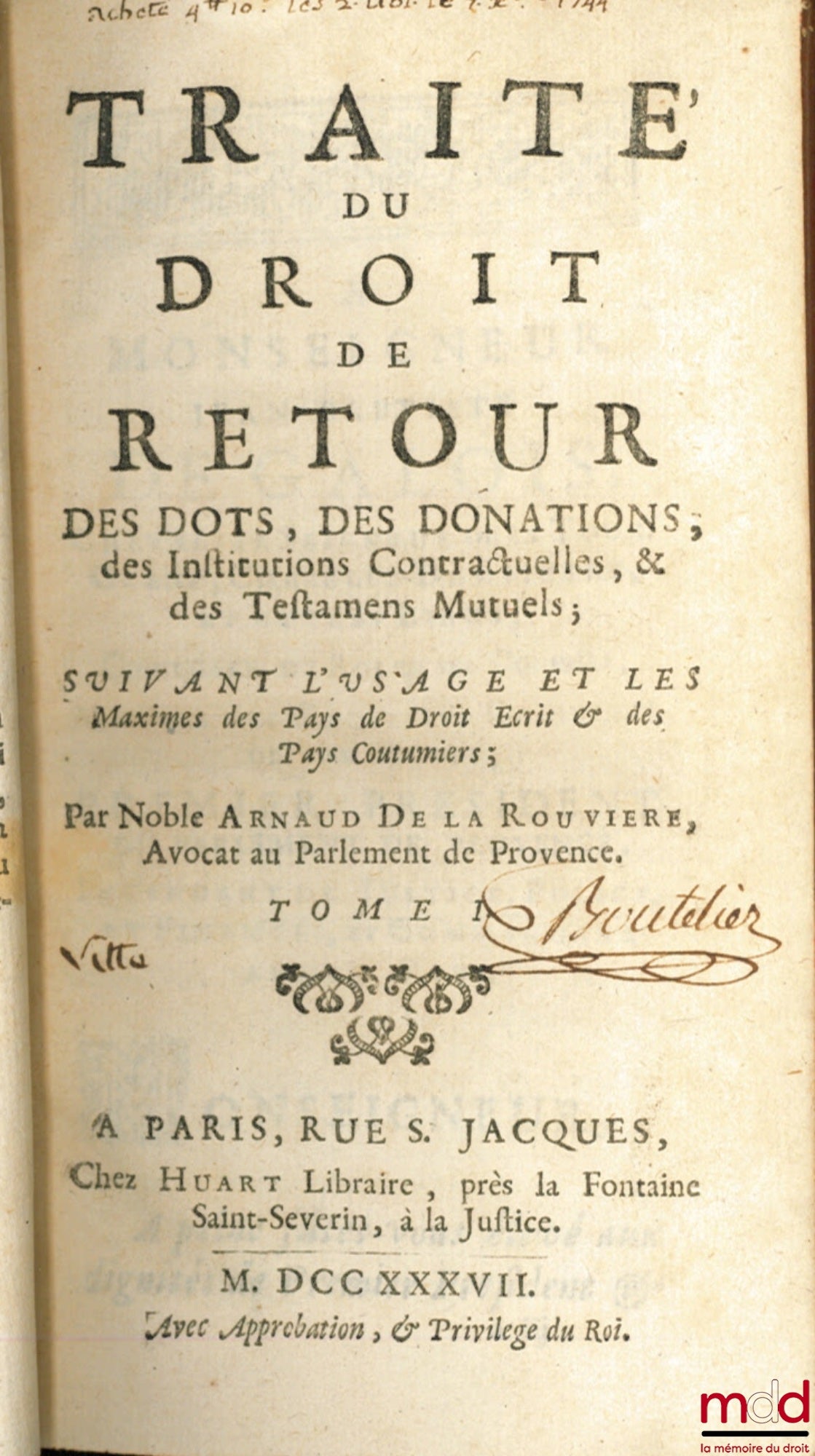 LA ROUVIÈRE (Arnaud de) – TRAITÉ DU DROIT DE RETOUR DES DOTS, DES DONATIONS, des Institutions Contractuelles, & des Testamens Mutuels ; Suivant l’usage et les Maximes des Pays de Droit Écrit & des Pays coutumiers