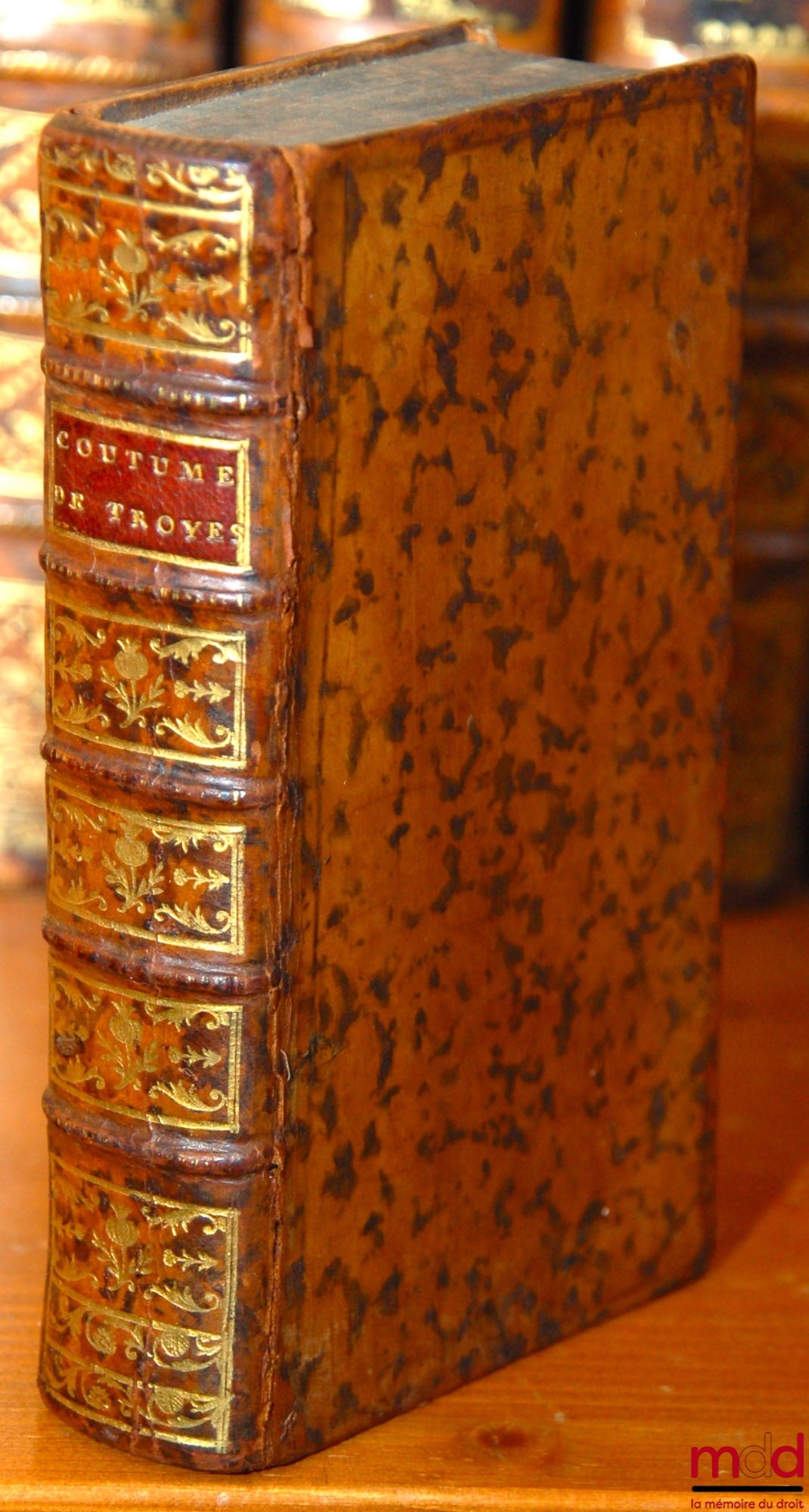 [Coutumes], MARCILLY – COUTUMES GÉNÉRALES DU BAILLIAGE DE TROYES EN CHAMPAGNE, avec un commentaire abrégé tiré des différens commentateurs, & la solution d’un grand nombre de questions qu’ils n’ont pas prévues ; un Extrait des Substitutions, & des Tables