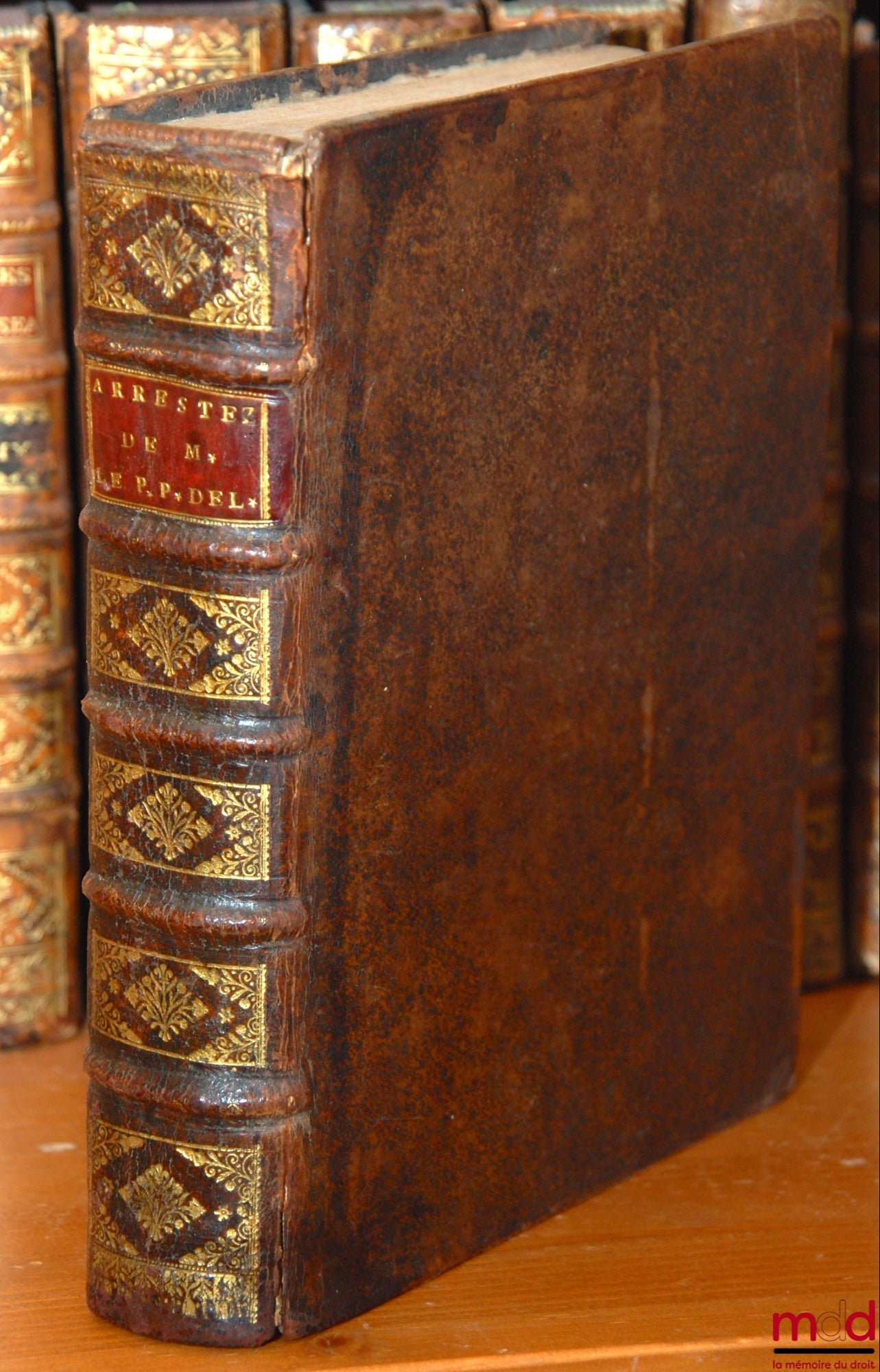 LAMOIGNON (Guillaume de) – ARRESTEZ DE MR LE P. P. DE L., Arrestez ou Loix projettées dans des Conferences de Mr. le P. P. de L. pour le pays Coutûmier de France, & pour les Provinces qui s’y régissent par le Droit Écrit ; suivi de RECUEIL DES ARRESTEZ DE