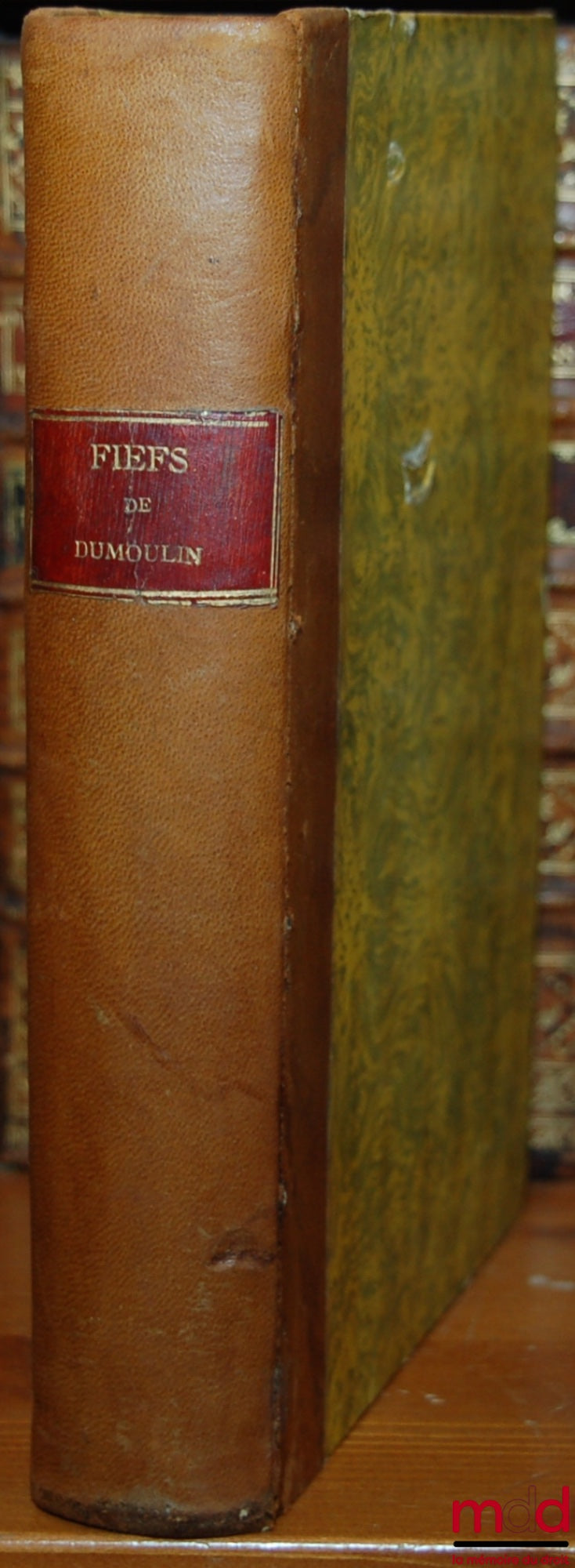 [Dumoulin Charles], HENRION DE PENSEY – TRAITÉ DES FIEFS DE DUMOULIN ANALYSÉ ET CONFÉRÉ AVEC LES AUTRES FEUDISTES