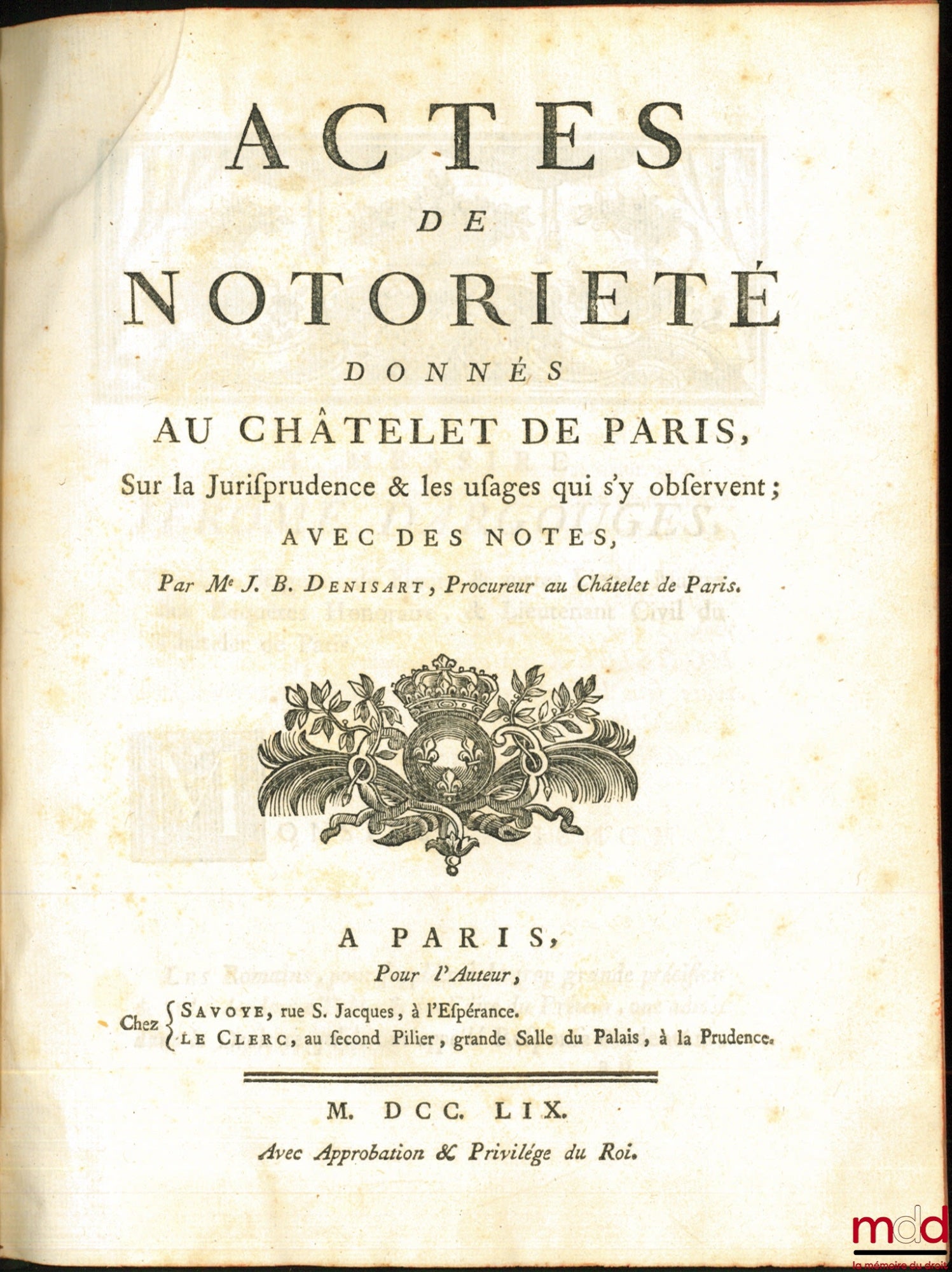 DENISART (Jean-Baptiste) – AFFIDAVITS ISSUED AT THE CHÂTELET OF PARIS, CONCERNING THE JURISPRUDENCE AND CUSTOMS OBSERVED THERE; WITH NOTES