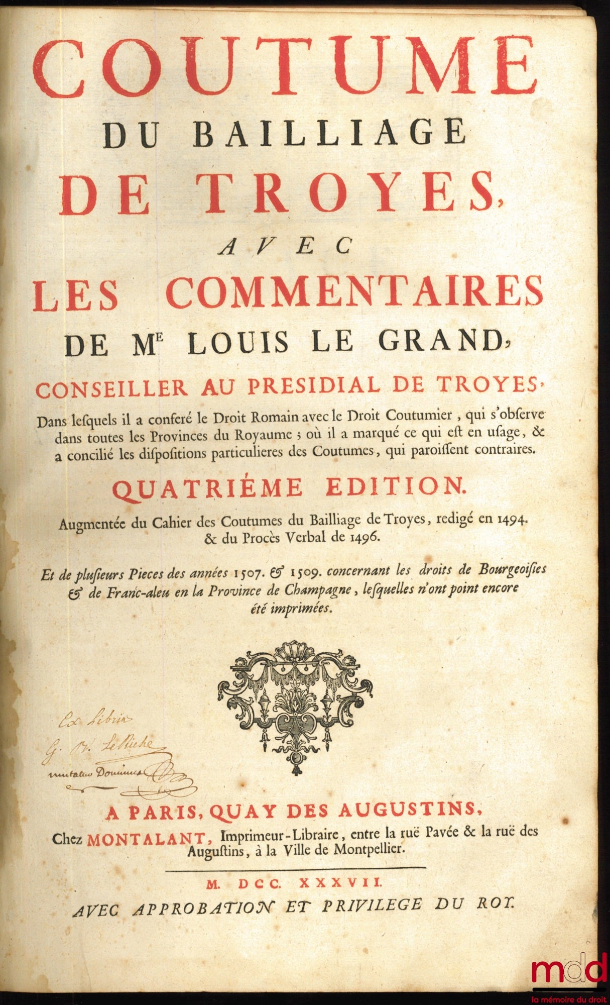 [Troyes], LE GRAND (Louis) – COUTUME DU BAILLIAGE DE TROYES AVEC LES COMMENTAIRES DE Me LOUIS LE GRAND, Dans lesquels il a confié le Droit Romain avec le Droit Coutumier, qui s’observe dans toutes les Provinces du Royaume ; où il a marqué ce qui est en us