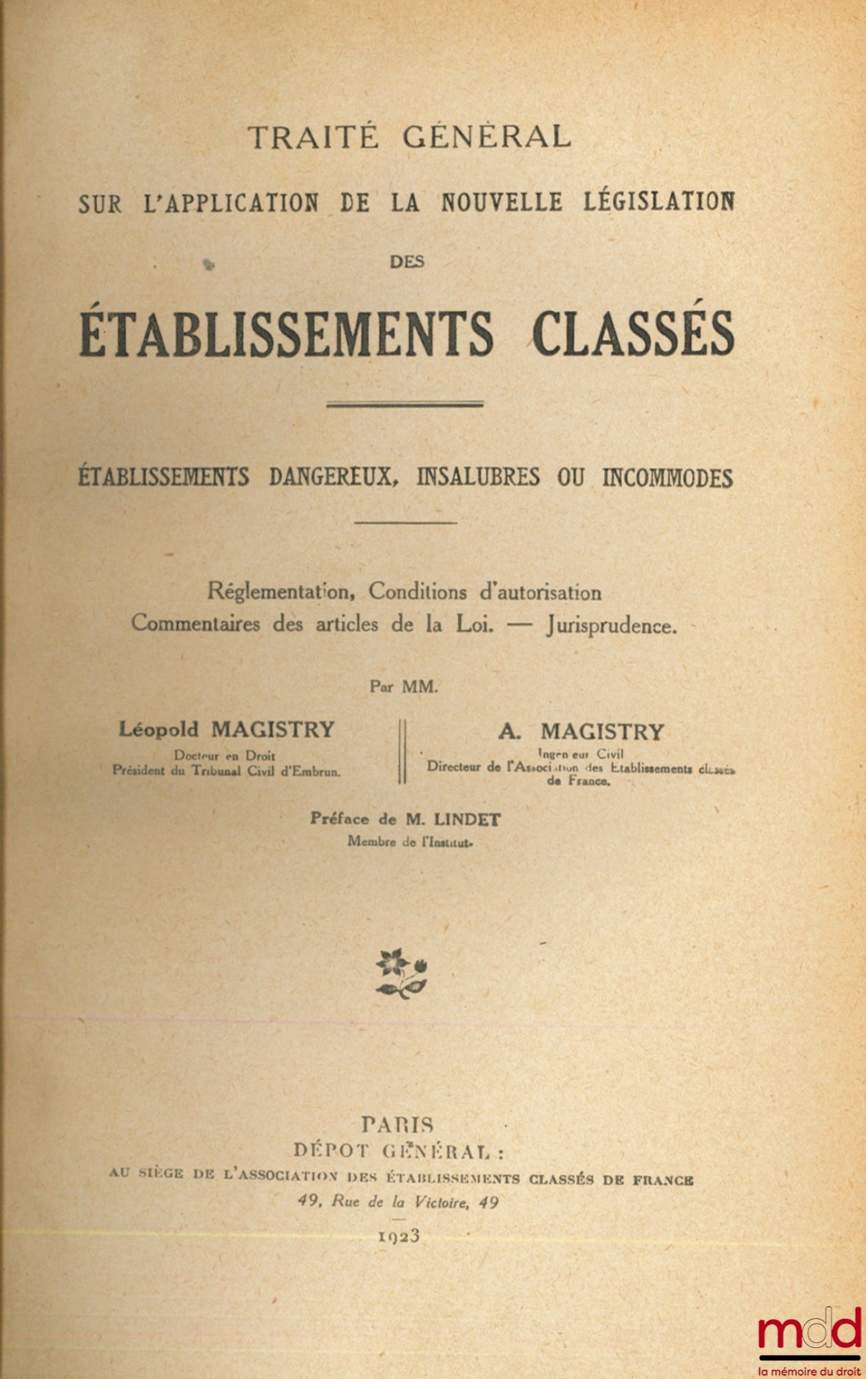 MAGISTRY (Léopold et A.) – TRAITÉ GÉNÉRAL SUR L’APPLICATION DE LA NOUVELLE LÉGISLATION DES ÉTABLISSEMENTS CLASSÉS, Établissements dangereux, insalubres ou incommodes, Préface de L. Lindet