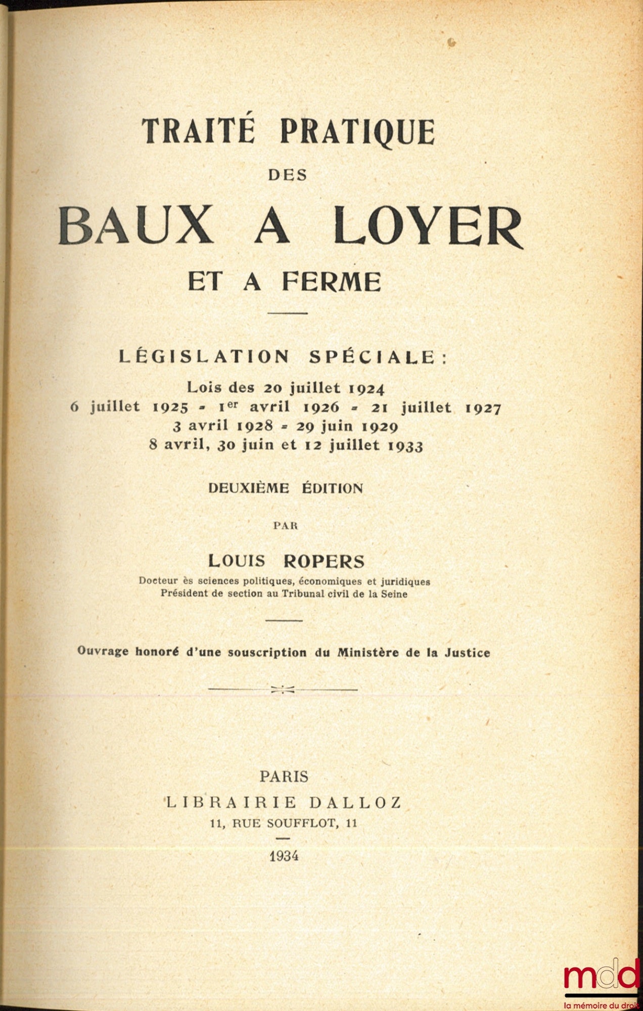 ROPERS (Louis) – TRAITÉ PRATIQUE DES BAUX À LOYER ET À FERME, Lois des 20 juillet 1924 et 6 juillet 1925 - 1er avril 1926 - 21 juillet 1927 - 3 avril 1928 - 29 juin 1929 - 8 avril, 30 juin et 12 juillet 1933, 2e éd.