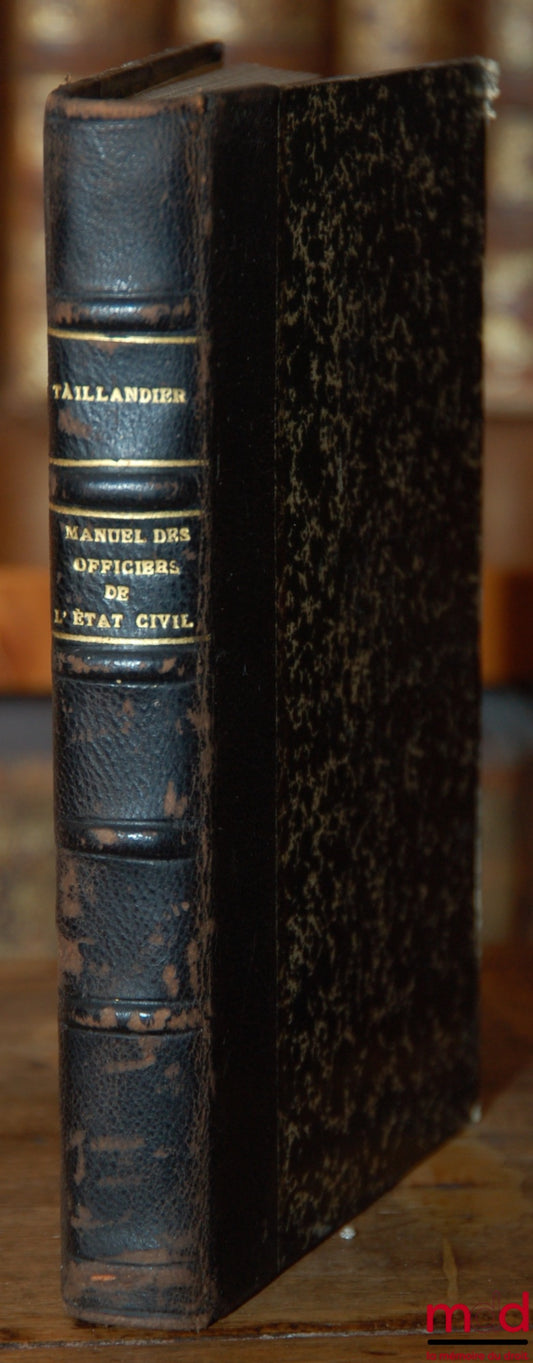 TAILLANDIER (A. de) – MANUEL-FORMULAIRE DES OFFICIERS DE L’ÉTAT CIVIL, 8e éd.
