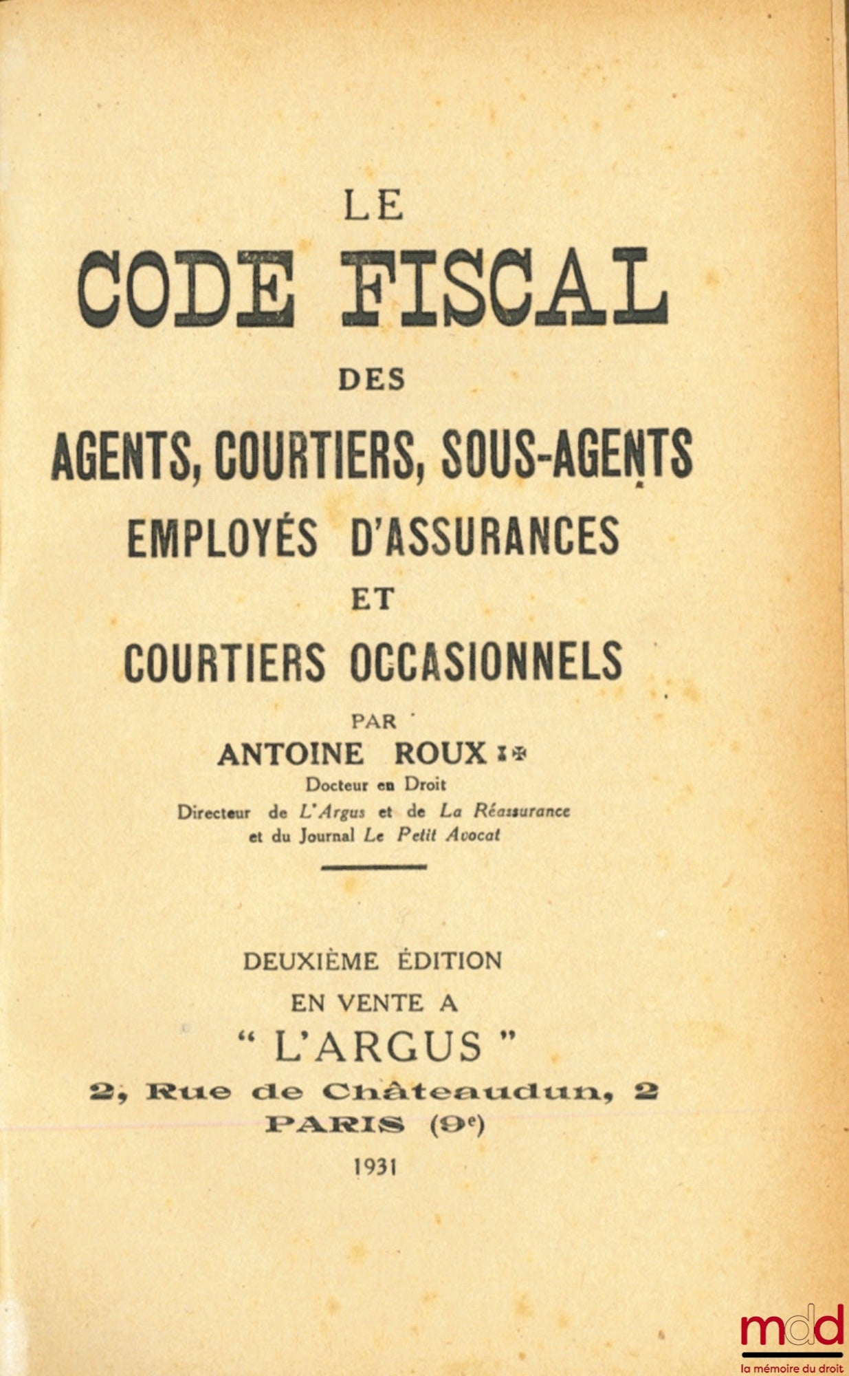 ROUX (Antoine) – LE CODE FISCAL DES AGENTS, COURTIERS, SOUS-AGENTS, EMPLOYÉS D’ASSURANCES ET COURTIERS OCCASIONNELS, 2ème éd.