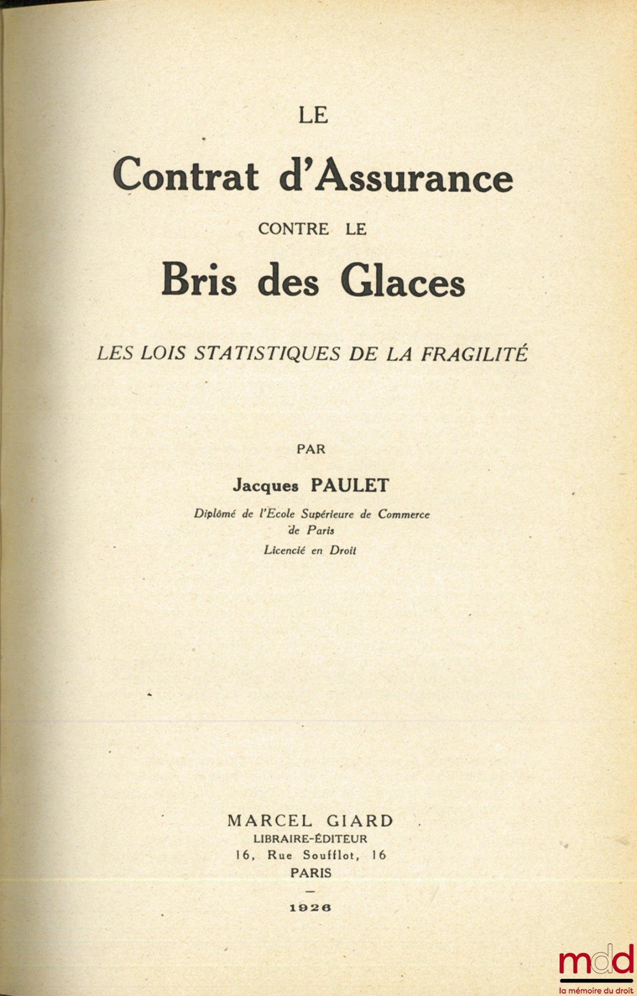 PAULET (Jacques) – LE CONTRAT D’ASSURANCE CONTRE LE BRIS DE GLACES, Les lois statistiques de la fragilité