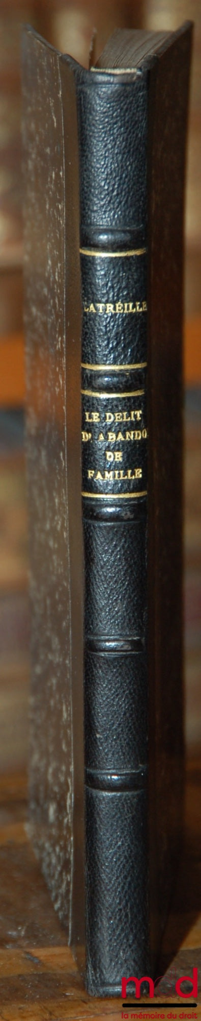 LATREILLE (Maurice) – LE DÉLIT D’ABANDON DE FAMILLE