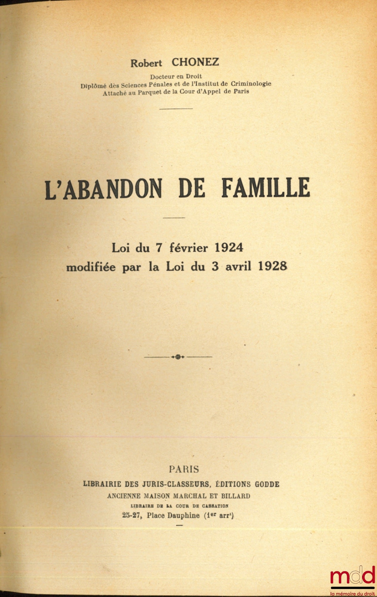 CHONEZ (Robert) – L’ABANDON DE FAMILLE, Loi du 7 février 1924 modifiée par la Loi du 3 avril 1928