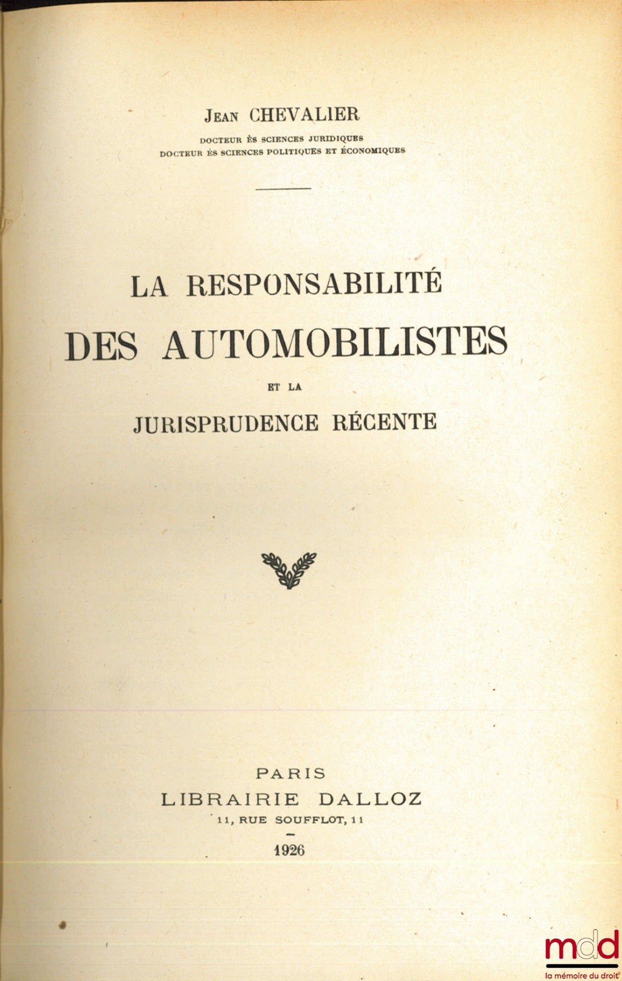 CHEVALIER (Jean) – LA RESPONSABILITÉ DES AUTOMOBILISTES ET LA JURISPRUDENCE RÉCENTE