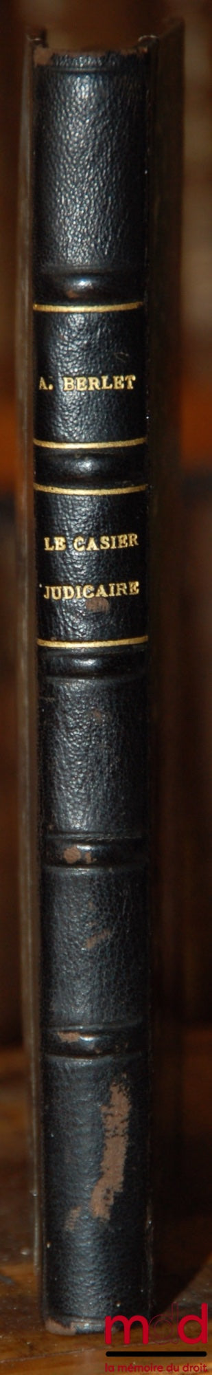 BERLET (Adolphe) – COMMENTAIRE THÉORIQUE ET PRATIQUE DES LOIS ET RÈGLEMENTS SUR LE CASIER JUDICIAIRE ET LA RÉHABILITATION DE DROIT, Lois du 5 Août 1899 et du 11 juillet 1900, Décret du 12 décembre 1899 et Circulaire du 15 décembre 1899