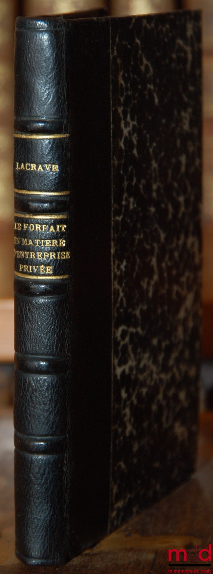 LAGRAVE (Lucien) – LE FORFAIT EN MATIÈRE D’ENTREPRISE PRIVÉE, Étude juridique et pratique