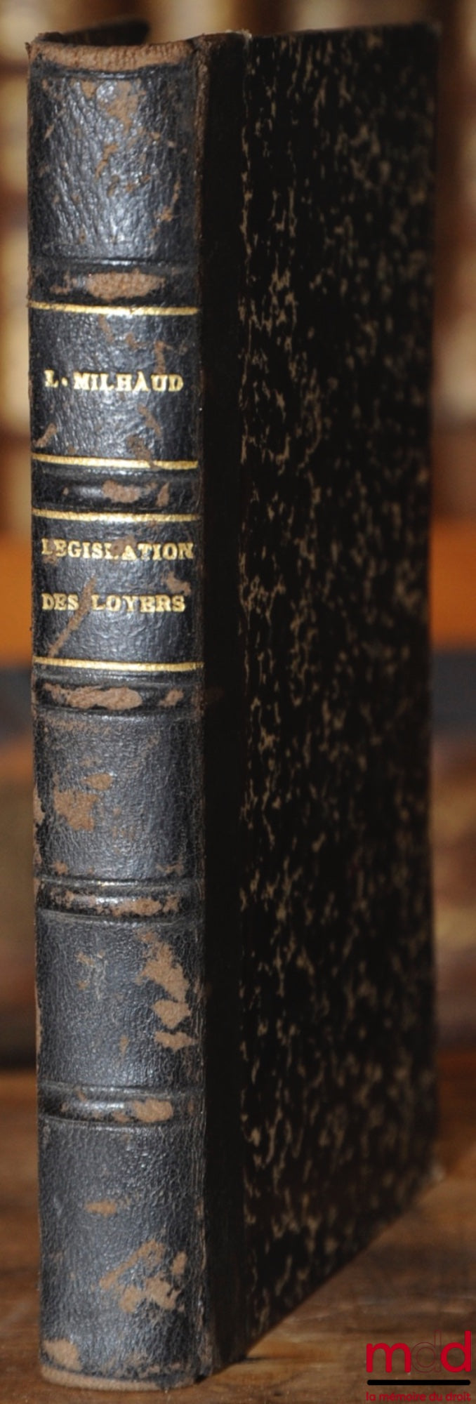 MILHAUD (Léon) – COMMENTAIRE-FORMULAIRE RELATIF À LA LÉGISLATION DES LOYERS après la loi du1er avril 1926 contenant la circulaire du 22 mai 1926, Commentaire pratique de la nouvelle loi et de tous les Textes régissant les Loyers, avec référence de la Juri