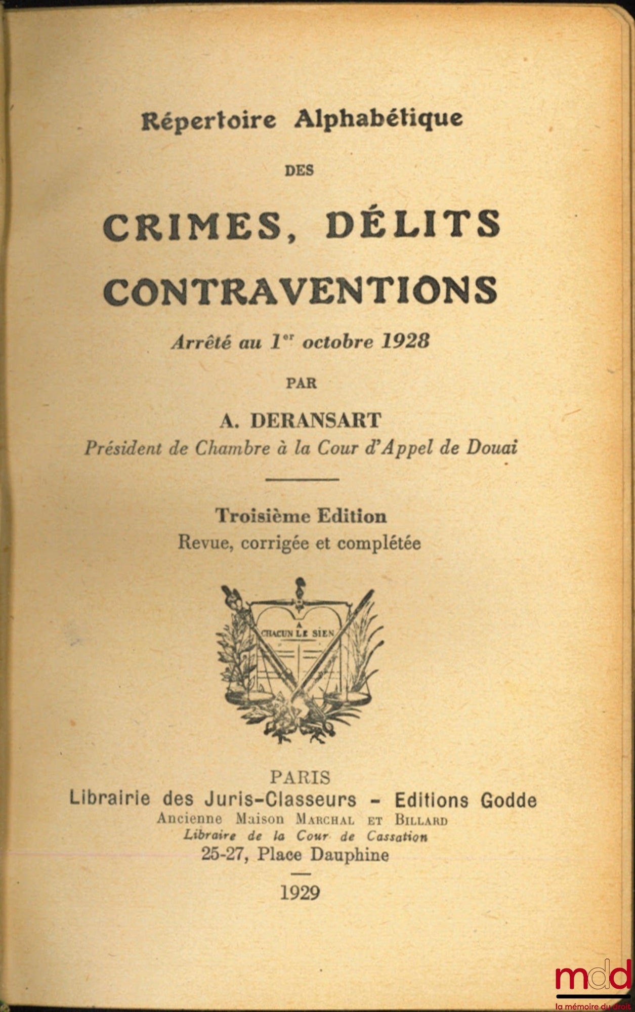 DERANSART (A.) – RÉPERTOIRE ALPHABÉTIQUE DES CRIMES, DÉLITS CONTRAVENTIONS, Arrêté au 1er octobre 1928, 3e éd. revue, corrigée et complétée