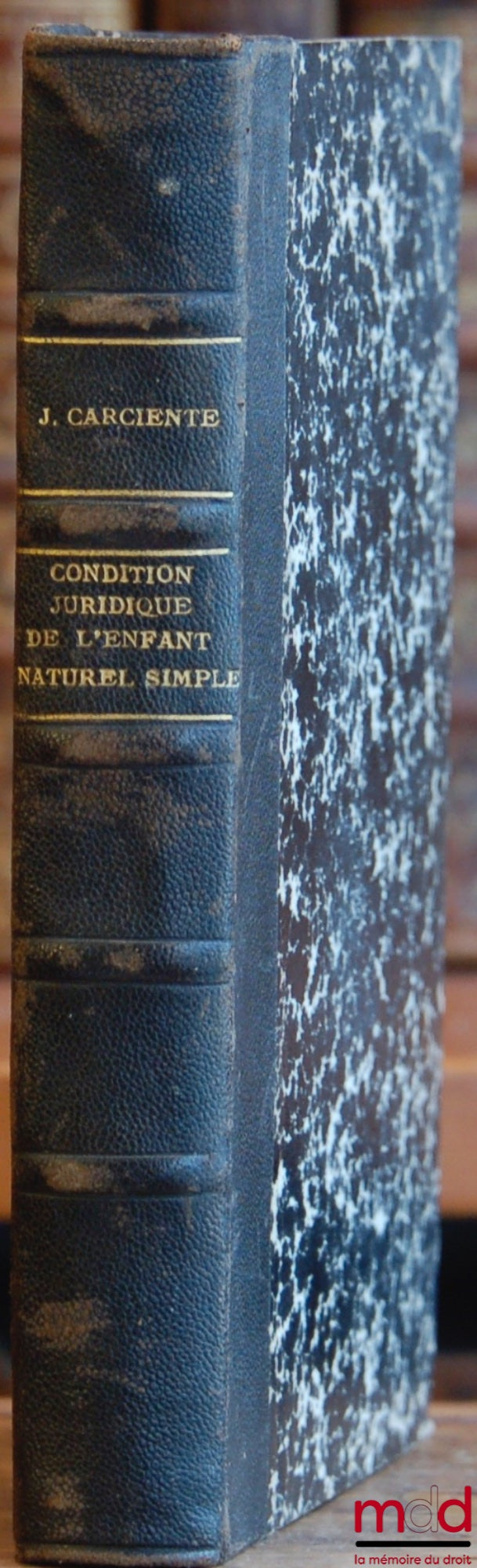 CARCIENTE (José) – DE LA CONDITION JURIDIQUE DE L’ENFANT NATUREL SIMPLE EN DROIT COMPARÉ, Université de Paris, faculté de droit (Thèse)