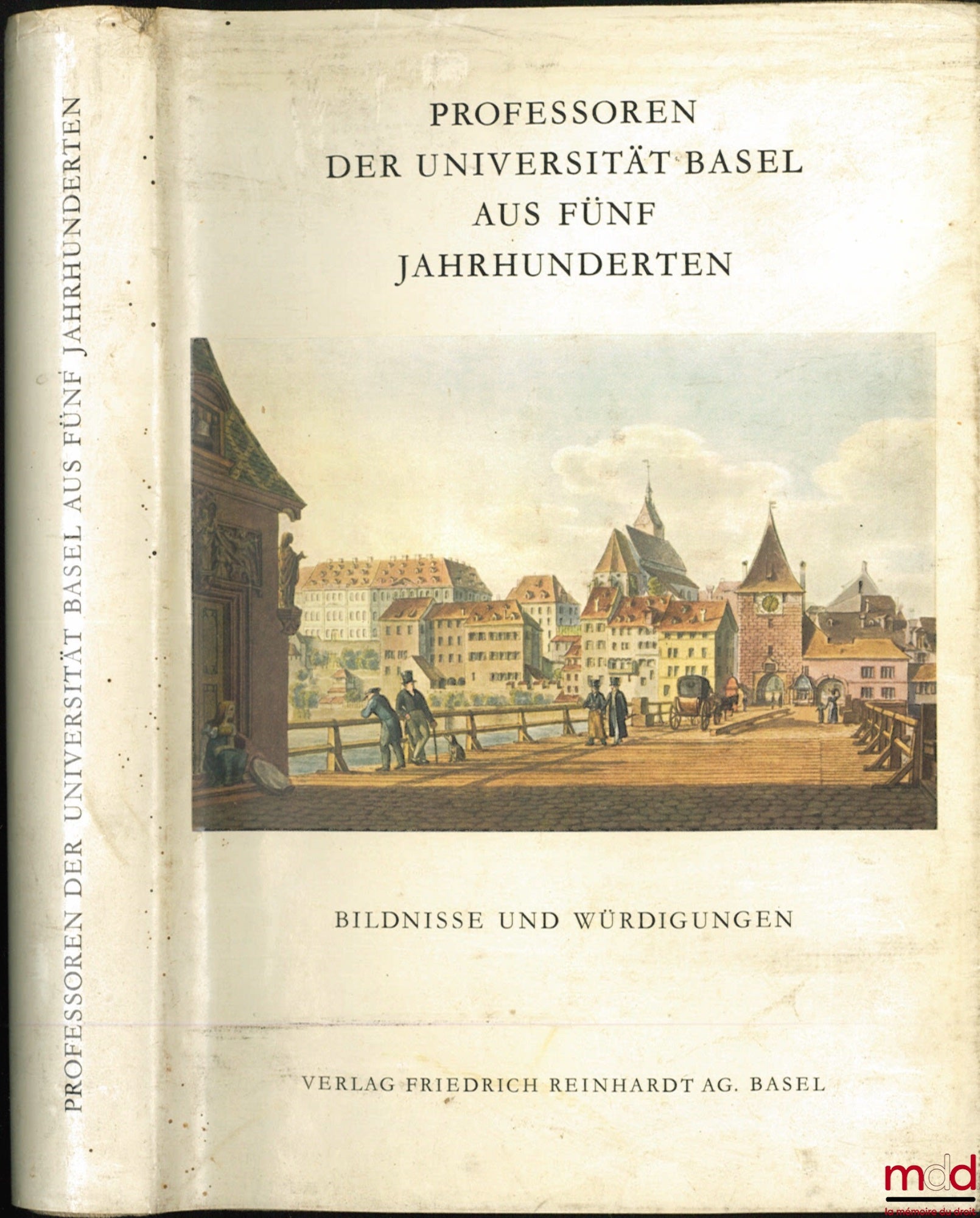 STAEHELIN (Andreas) – PROFESSOREN DER UNIVERSITÄT BASE AUF FÜNF JAHRHUNDERTEN, BILDNISSE UND WÜRDIGUNGEN, Zur Fünfhundertjahrfeierder Univesität Basel im Auftrag der Universität und unter Mitarbeit zahlreicher Gelerter