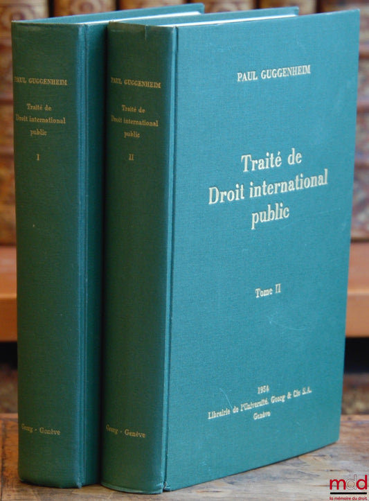 GUGGENHEIM (Paul) – TRAITÉ DE DROIT INTERNATIONAL PUBLIC avec mention de la pratique internationale et suisse, avec la collaboration de Denise Bindschedler-Robert