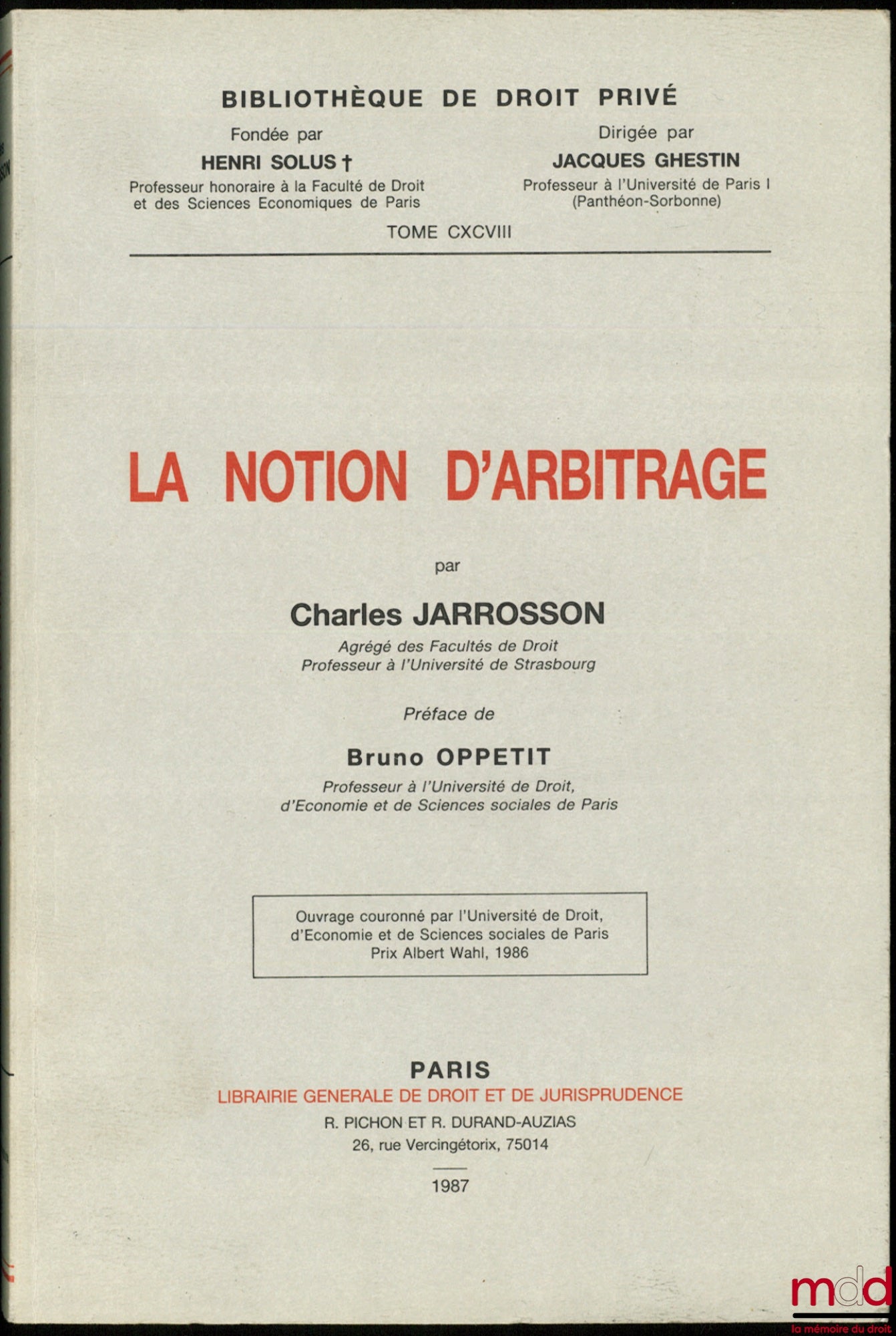 JARROSSON (Charles) – LA NOTION D’ARBITRAGE, Préface de Bruno Oppetit, Bibl. de droit privé, t. CXCVIII