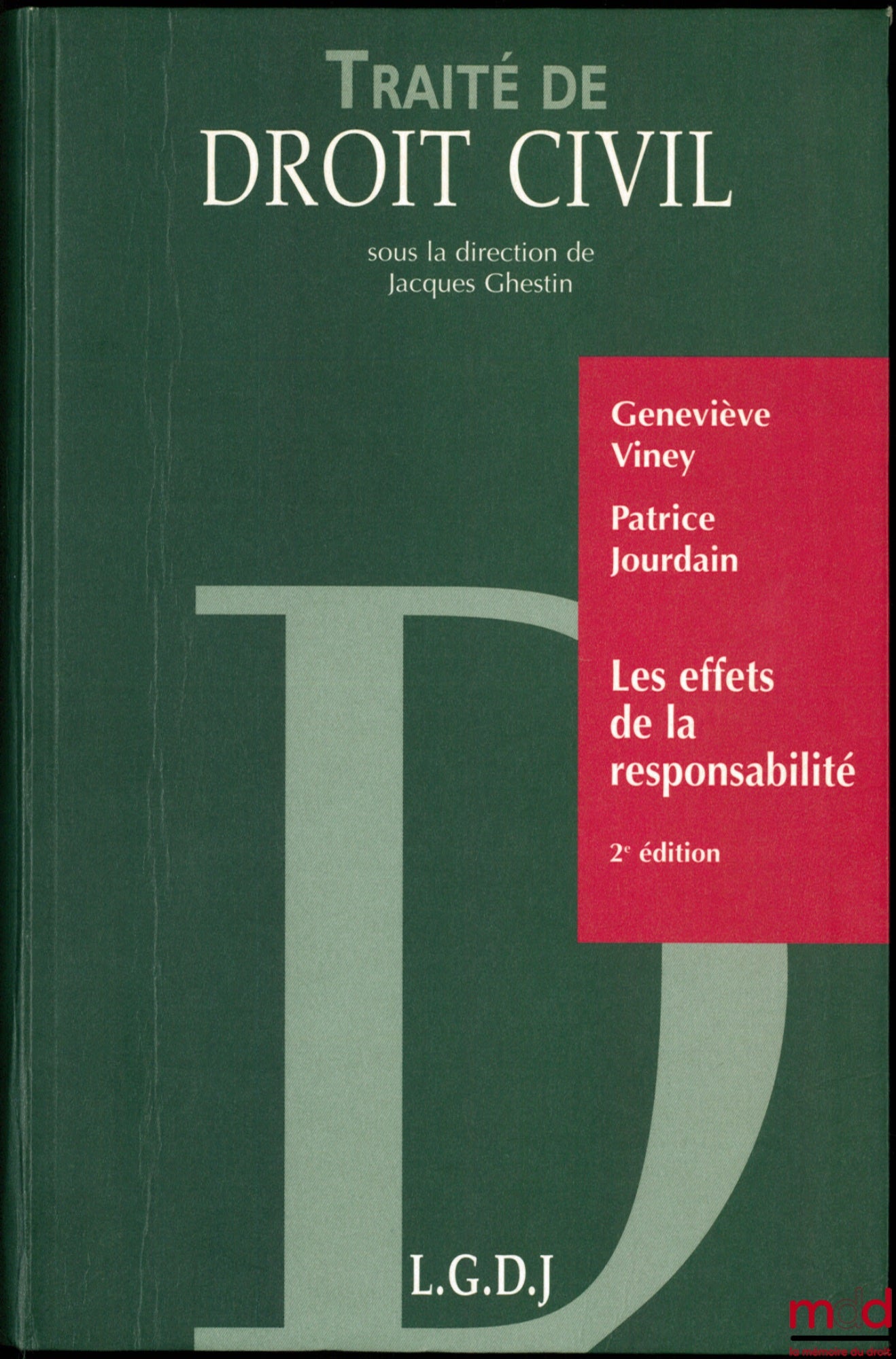 VINEY(Geneviève) & JOURDAIN (Patrice) – TRAITÉ DE DROIT CIVIL, LES EFFETS DE LA RESPONSABILITÉ : Exécution et réparation en nature - Dommage et Intérêts - Aménagements légaux et conventionnels de la responsabilité - Assurance de responsabilité, 2ème éd.