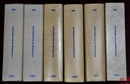 [RFDA] – REVUE FRANÇAISE DE DROIT ADMINISTRATIF, 2003, 2004, 2005, 2006, 2007 et 2008 * VENTE A L’ANNÉE POSSIBLE *