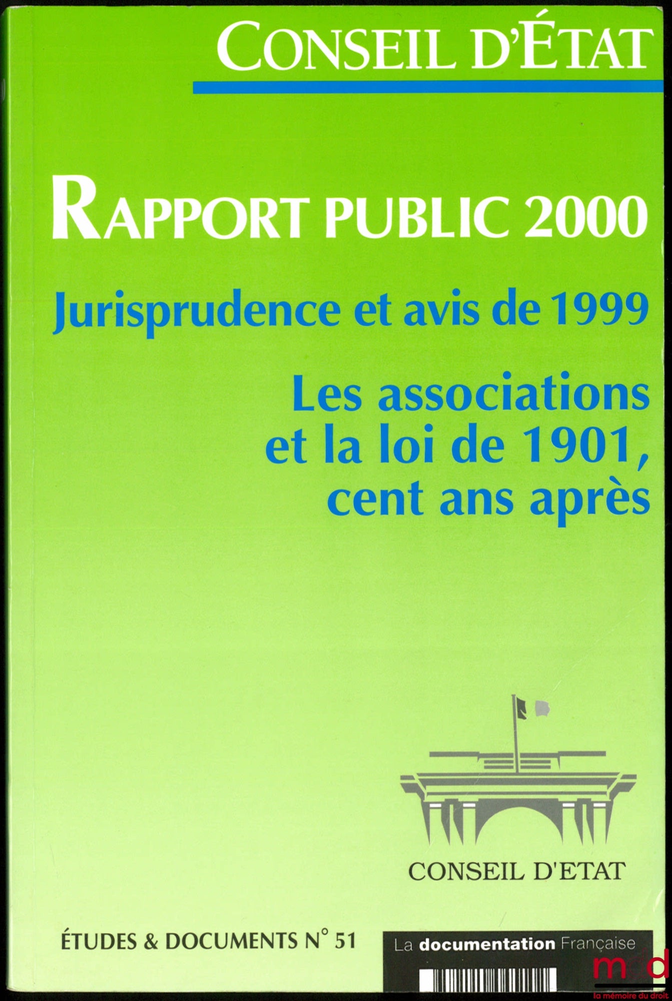 [EDCE] – ÉTUDES & DOCUMENTS DU CONSEIL D’ÉTAT. Jurisprudence et avis de 1999 ; Les associations et la loi de 1901, Cent ans après. RAPPORT PUBLIC, n° 51