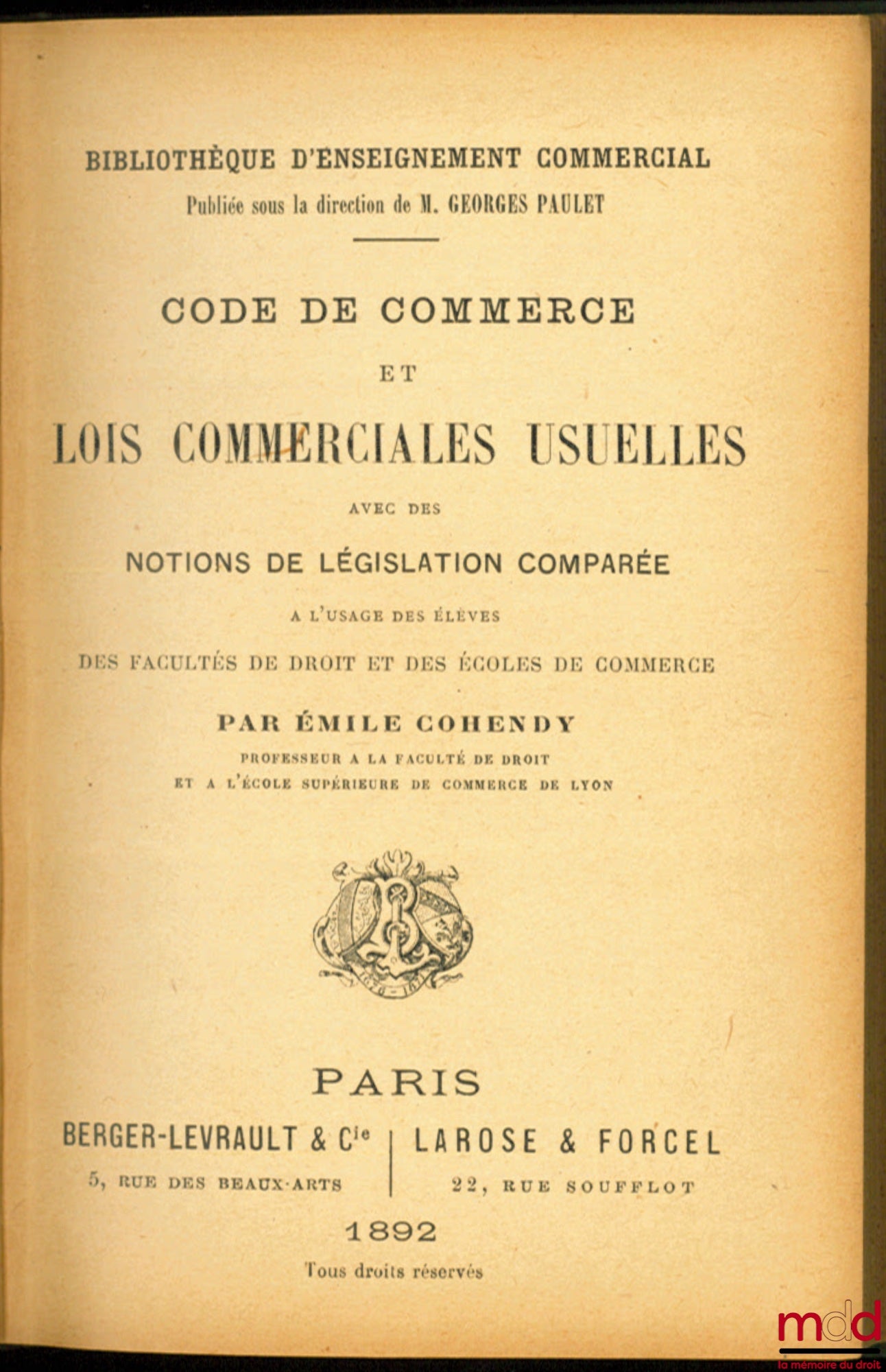 COHENDY (Émile) – CODE DE COMMERCE et LOIS COMMERCIALES USUELLES avec des Notions de législation comparé à l’usage des élèves des Facultés de Droit et des Écoles de commerce