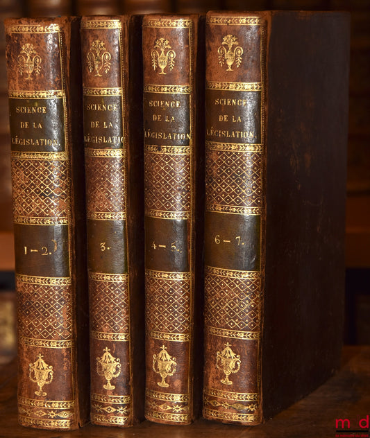 FILANGIERI (Gaetano) – LA SCIENCE DE LA LÉGISLATION, Ouvrage traduit de l’Italien , d’après l’édition de Naples de 1784. Seconde éd. revue et corrigée