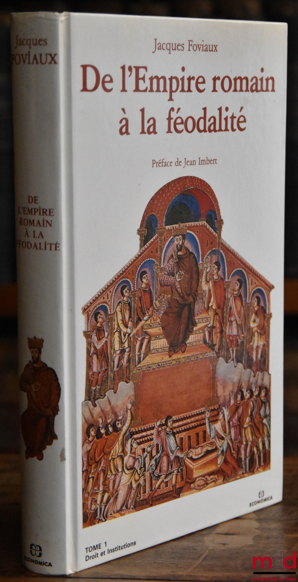FOVIAUX (Jacques) – DE L’EMPIRE ROMAIN À LA FÉODALITÉ, Préface de Jean Imbert, t. I [seul] : Droit et Institutions