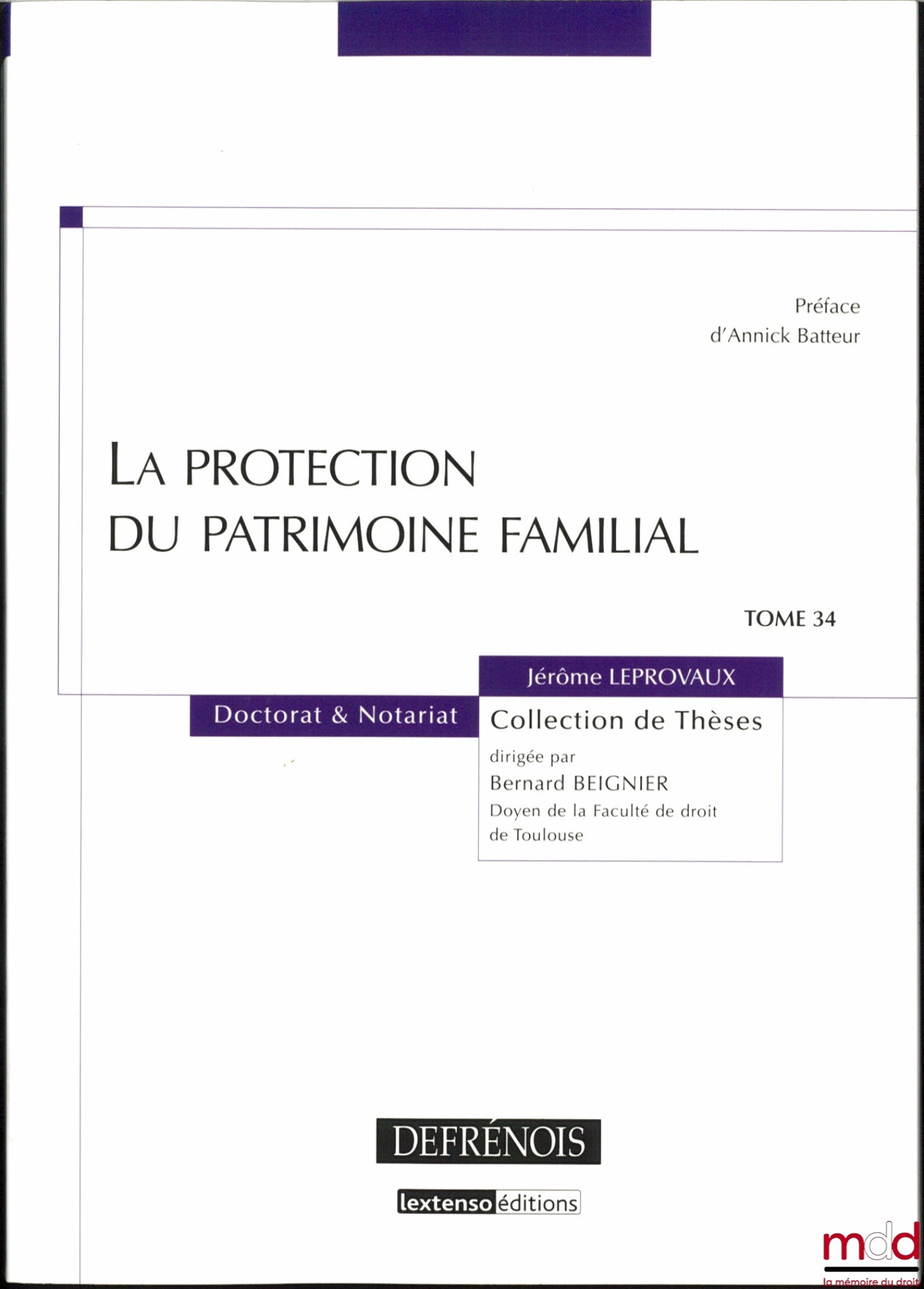 LEPROVAUX (Jérôme) – THE PROTECTION OF FAMILY ASSETS, Preface by Annick Batteur, Doctorate & Notary series, vol. 34