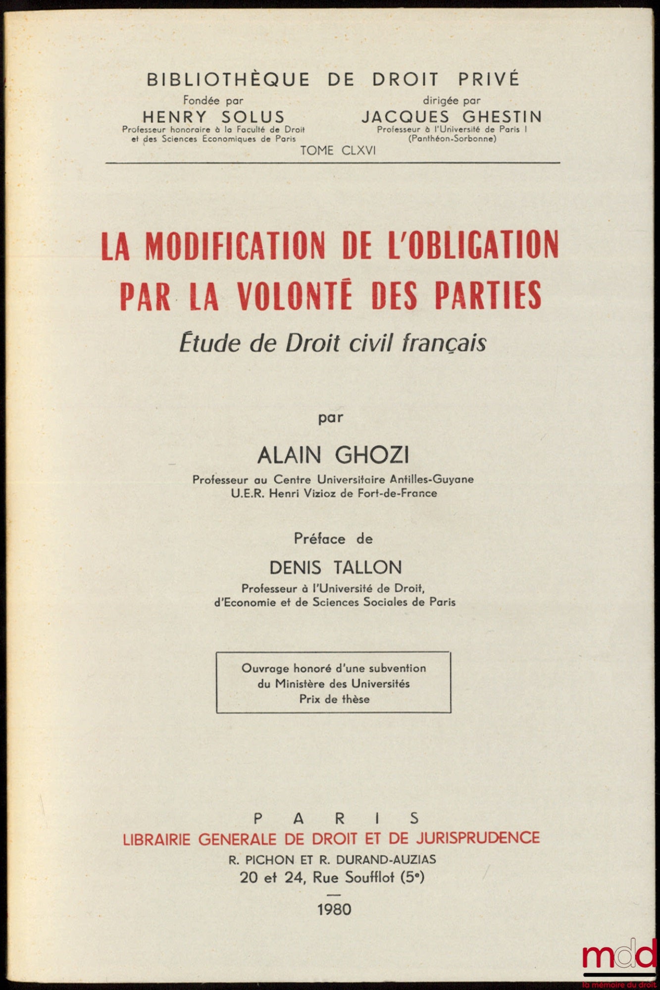 GHOZI (Alain) – LA MODIFICATION DE L’OBLIGATION PAR LA VOLONTÉ DES PARTIES, Étude de droit civil français, Préface de Denis Tallon, Bibl. de droit privé, t. CLXVI