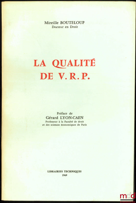 BOUTELOUP (Mireille) – LA QUALITÉ DE V.R.P., Préface de Gérard Lyon-Caen