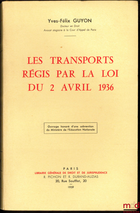 GUYON (Yves-Félix) – LES TRANSPORTS RÉGIS PAR LA LOI DU 2 AVRIL 1936