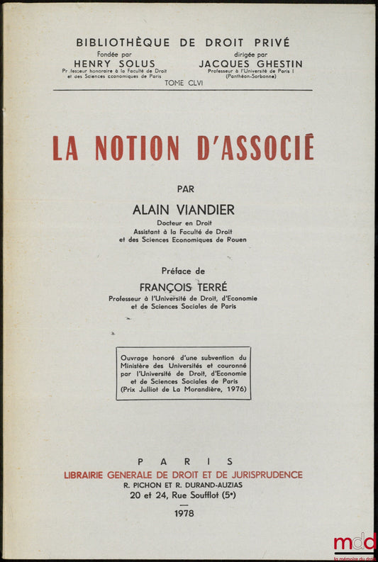 VIANDIER (Alain) – LA NOTION D’ASSOCIÉ, Préface de François Terré, Bibl. de droit privé, t. CLVI
