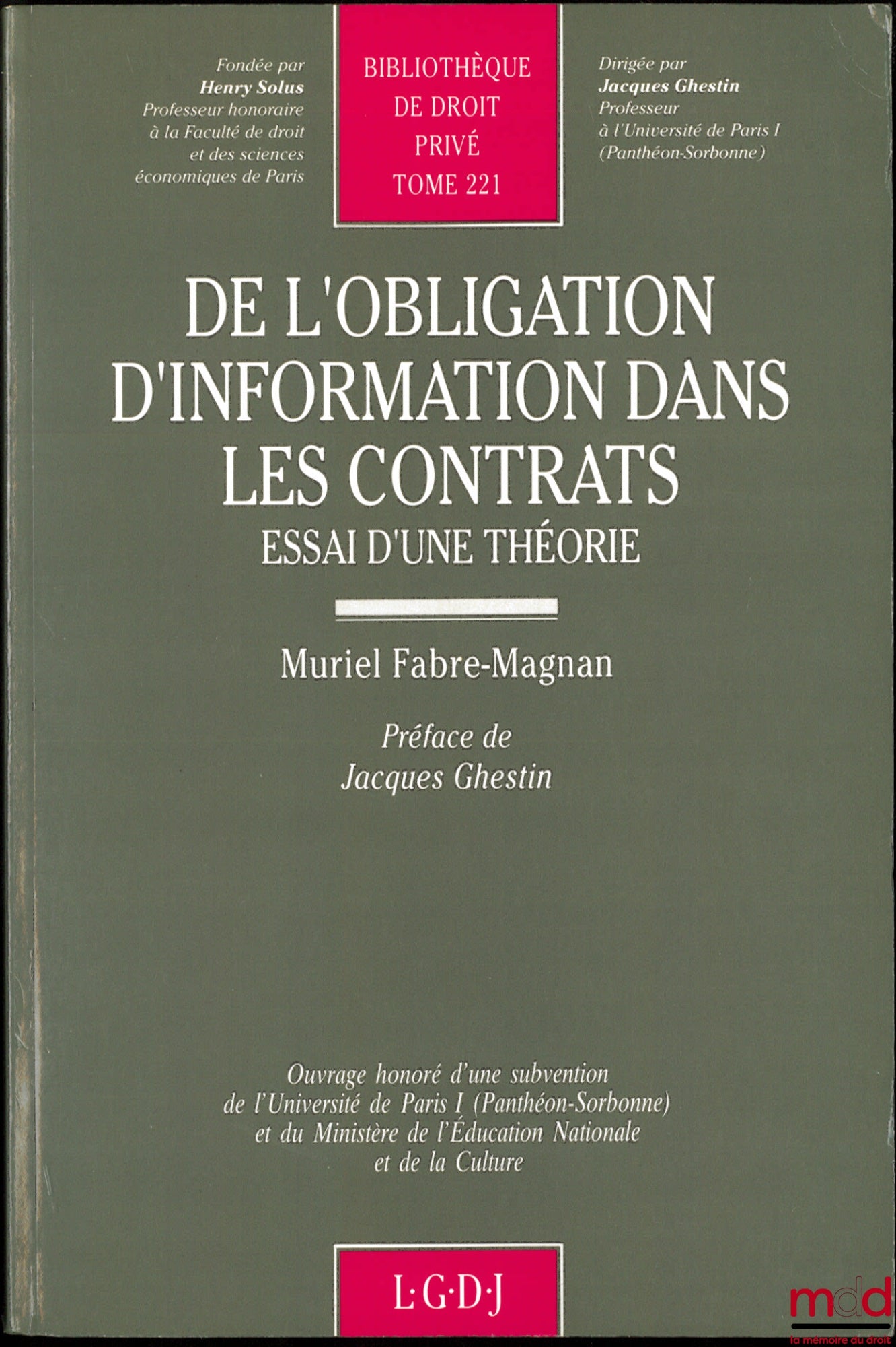 FABRE-MAGNAN (Muriel) – DE L’OBLIGATION D’INFORMATION DANS LES CONTRATS, Essai d’une théorie, Préface de Jacques Ghestin, Bibl. de droit privé, t. 221