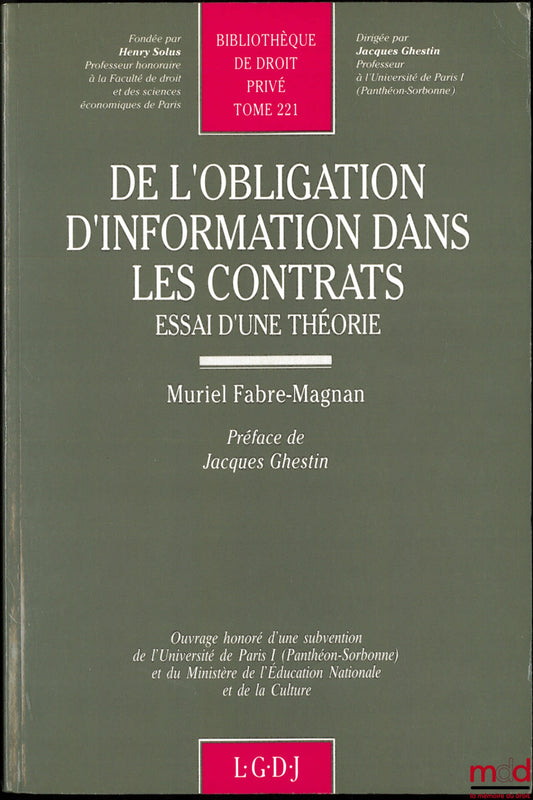 FABRE-MAGNAN (Muriel) – DE L’OBLIGATION D’INFORMATION DANS LES CONTRATS, Essai d’une théorie, Préface de Jacques Ghestin, Bibl. de droit privé, t. 221