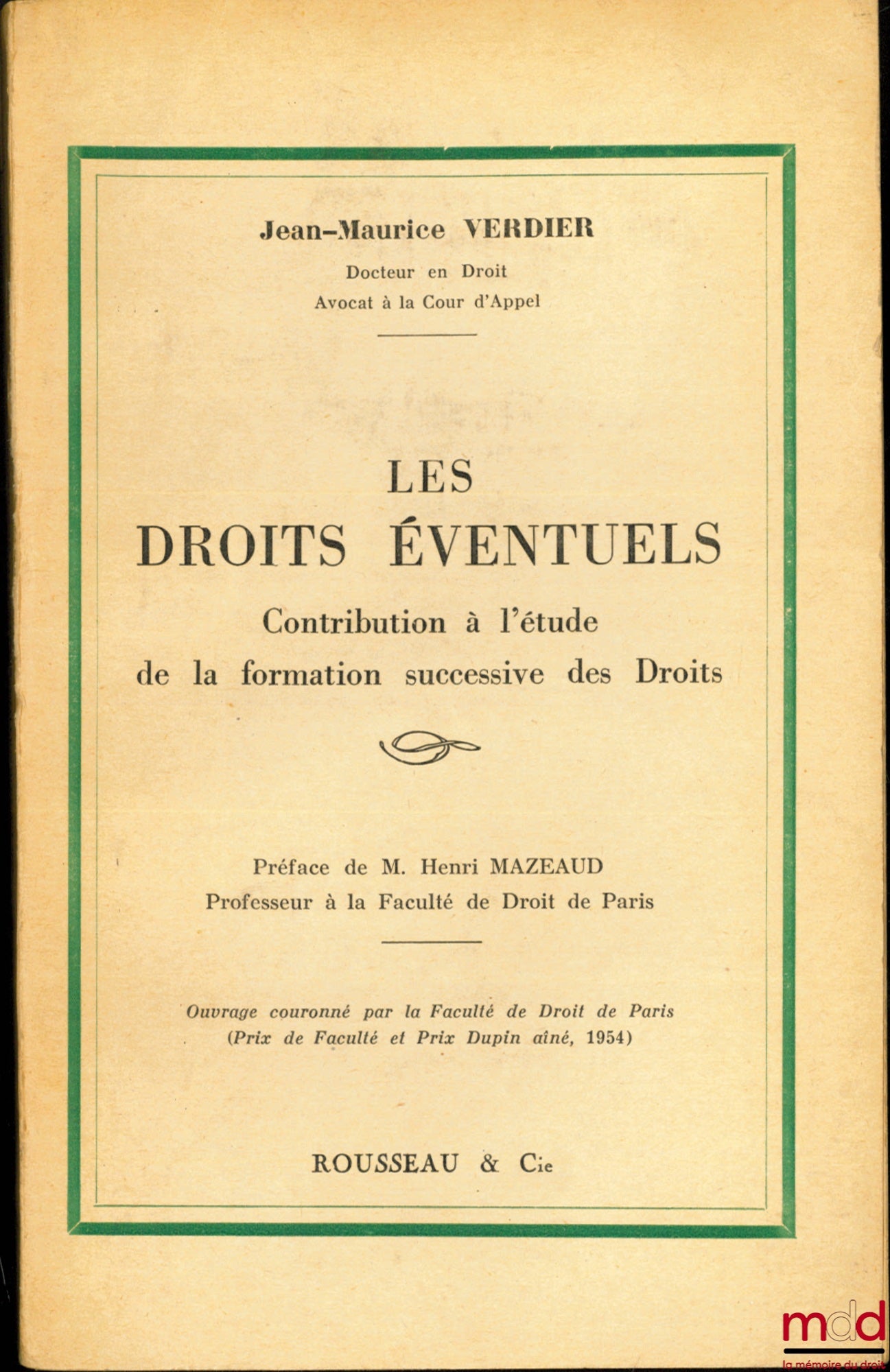 VERDIER (Jean-Maurice) – LES DROITS ÉVENTUELS, Contribution l’étude de la formation successive des Droits, Préface de Henri Mazeaud