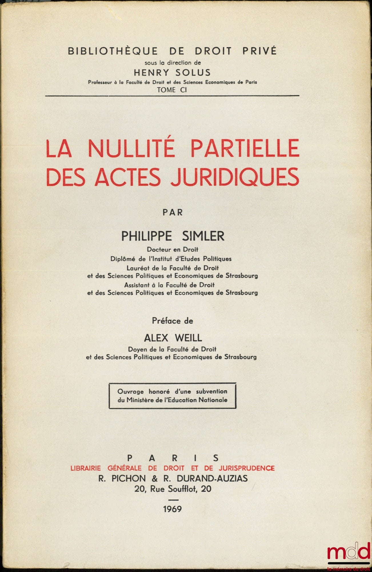 SIMLER (Philippe) – LA NULLITÉ PARTIELLE DES ACTES JURIDIQUES, Préface de Alex Weill, Bibl. de droit privé, t. CI