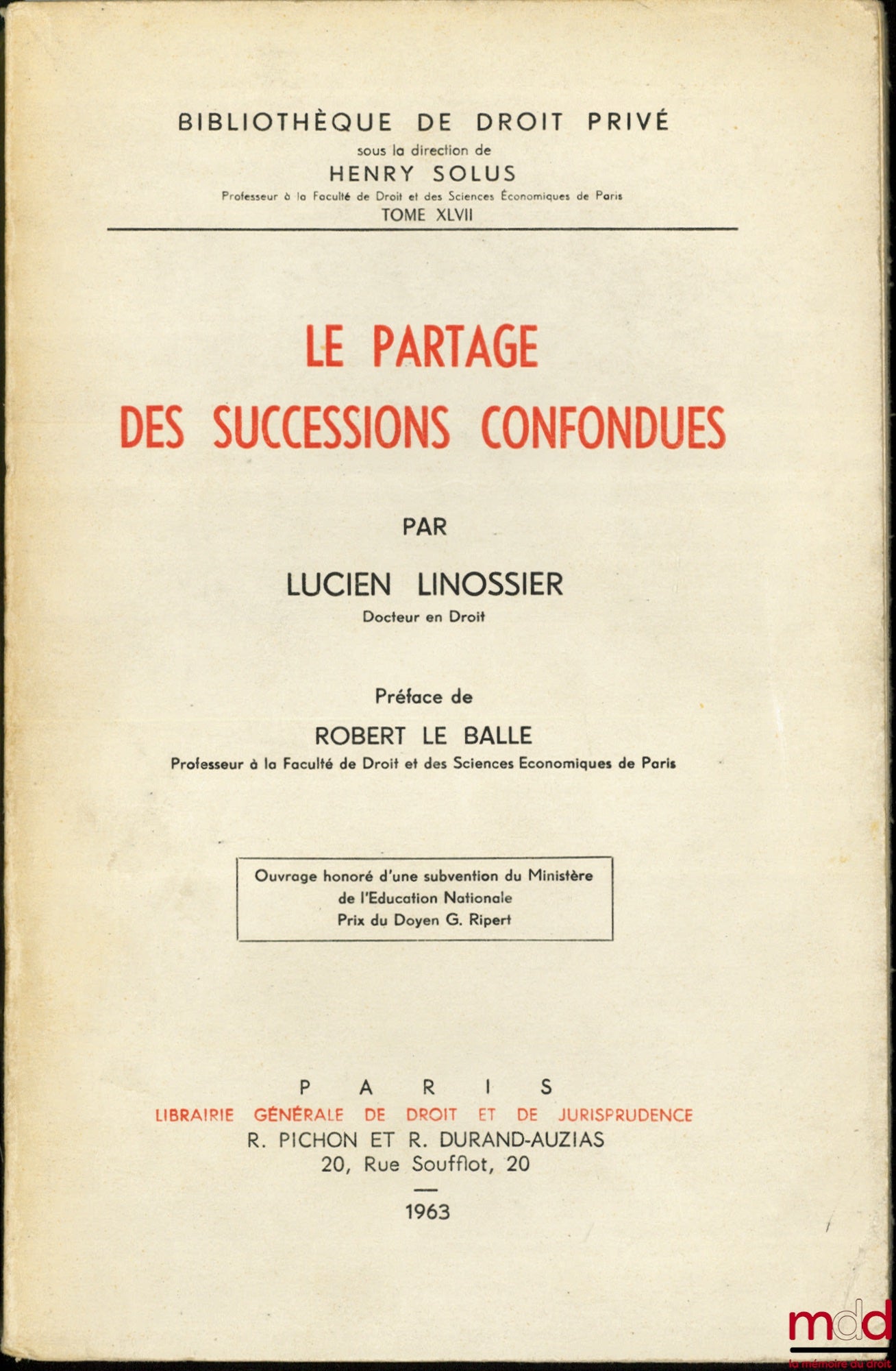 LINOSSIER (Lucien) – LE PARTAGE DES SUCCESSIONS CONFONDUES, Préface de Robert Le Balle, Bibl. de droit privé, t. XLVII