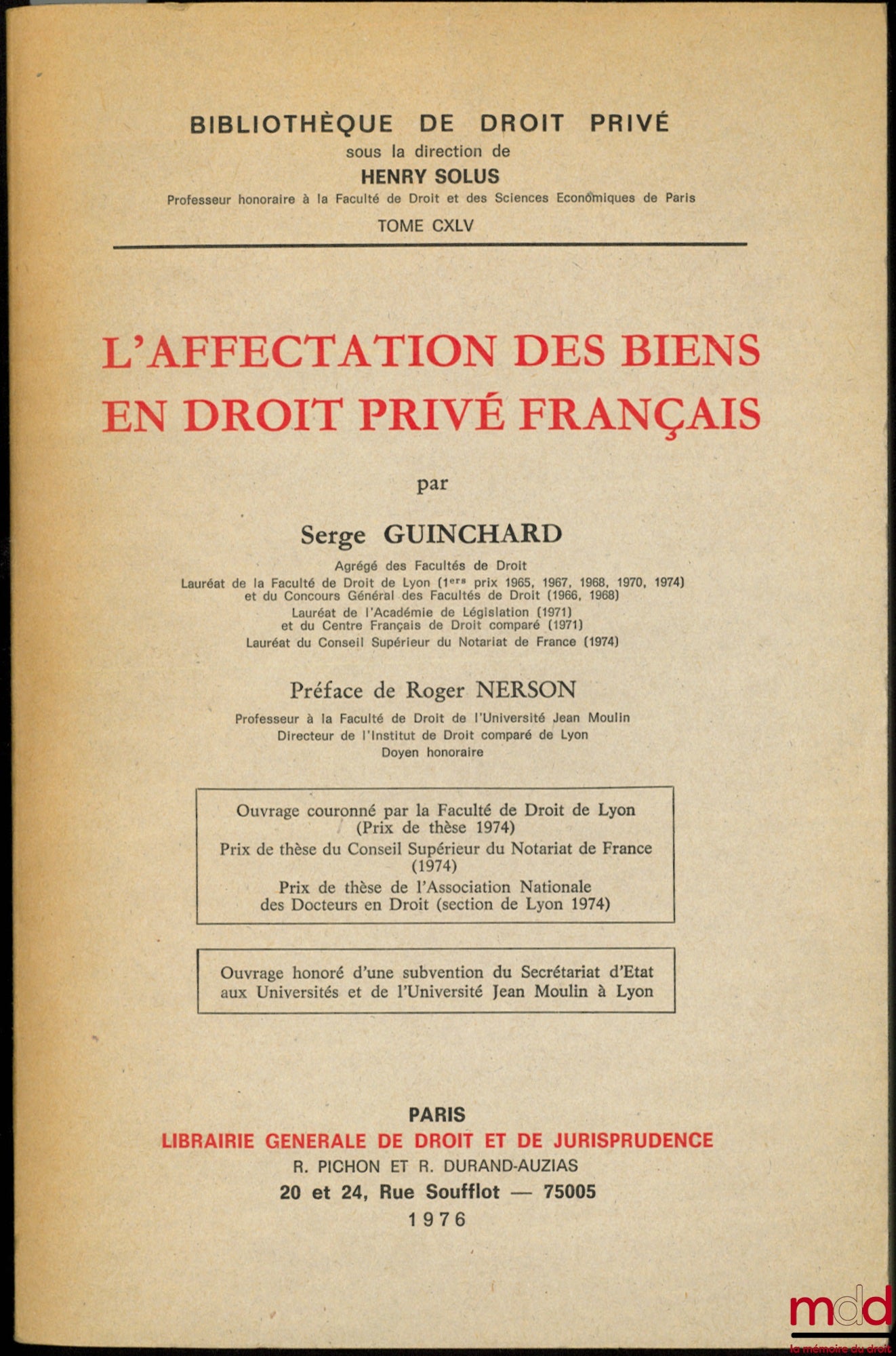 GUINCHARD (Serge) – L’AFFECTATION DES BIENS EN DROIT PRIVÉ FRANÇAIS, Préface de Roger Nerson, Bibl. de droit privé, t. CXLV
