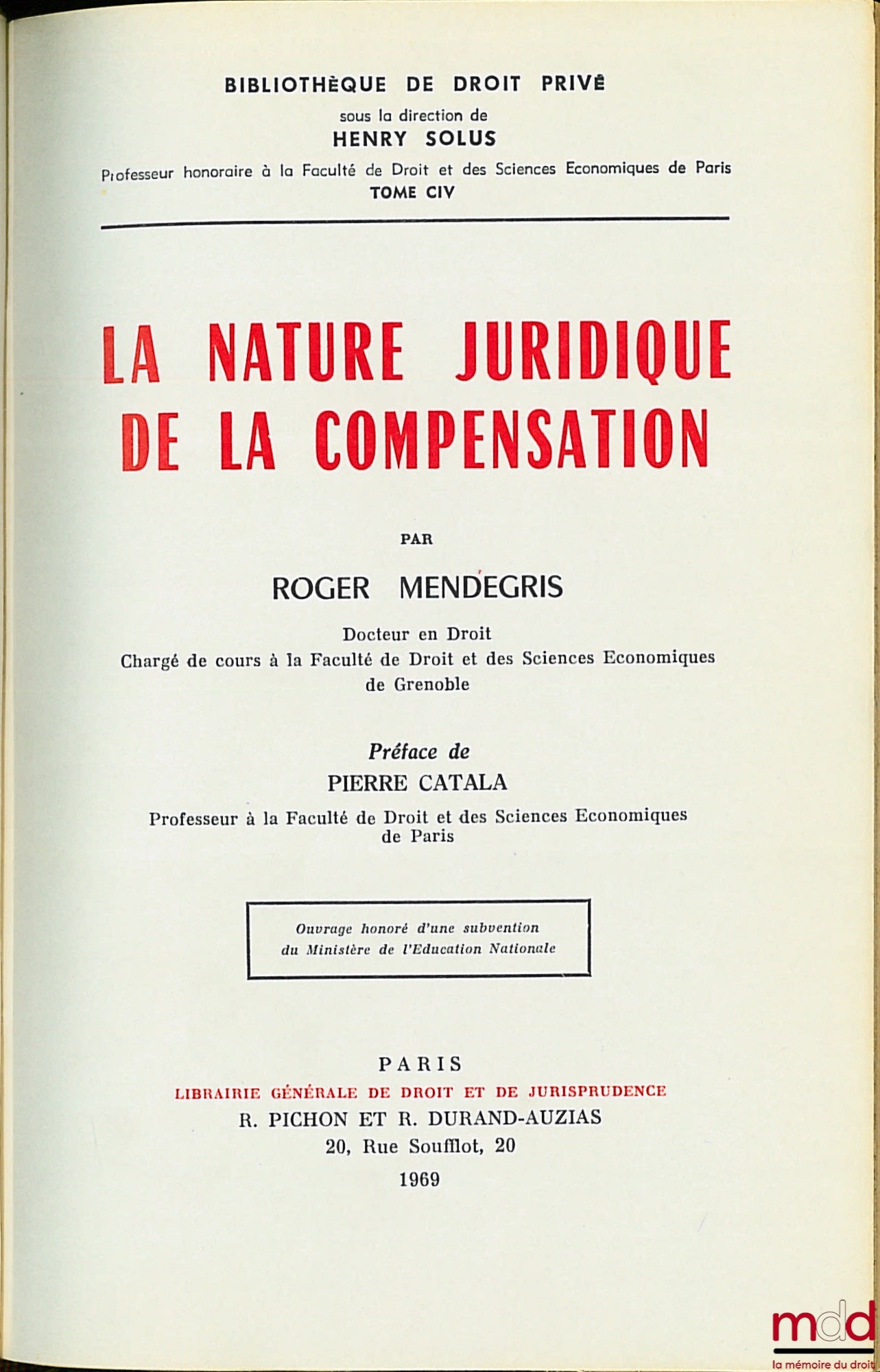 MENDEGRIS (Roger) – LA NATURE JURIDIQUE DE LA COMPENSATION, Préface de Pierre Catala, Bibl. de droit privé, t. CIV