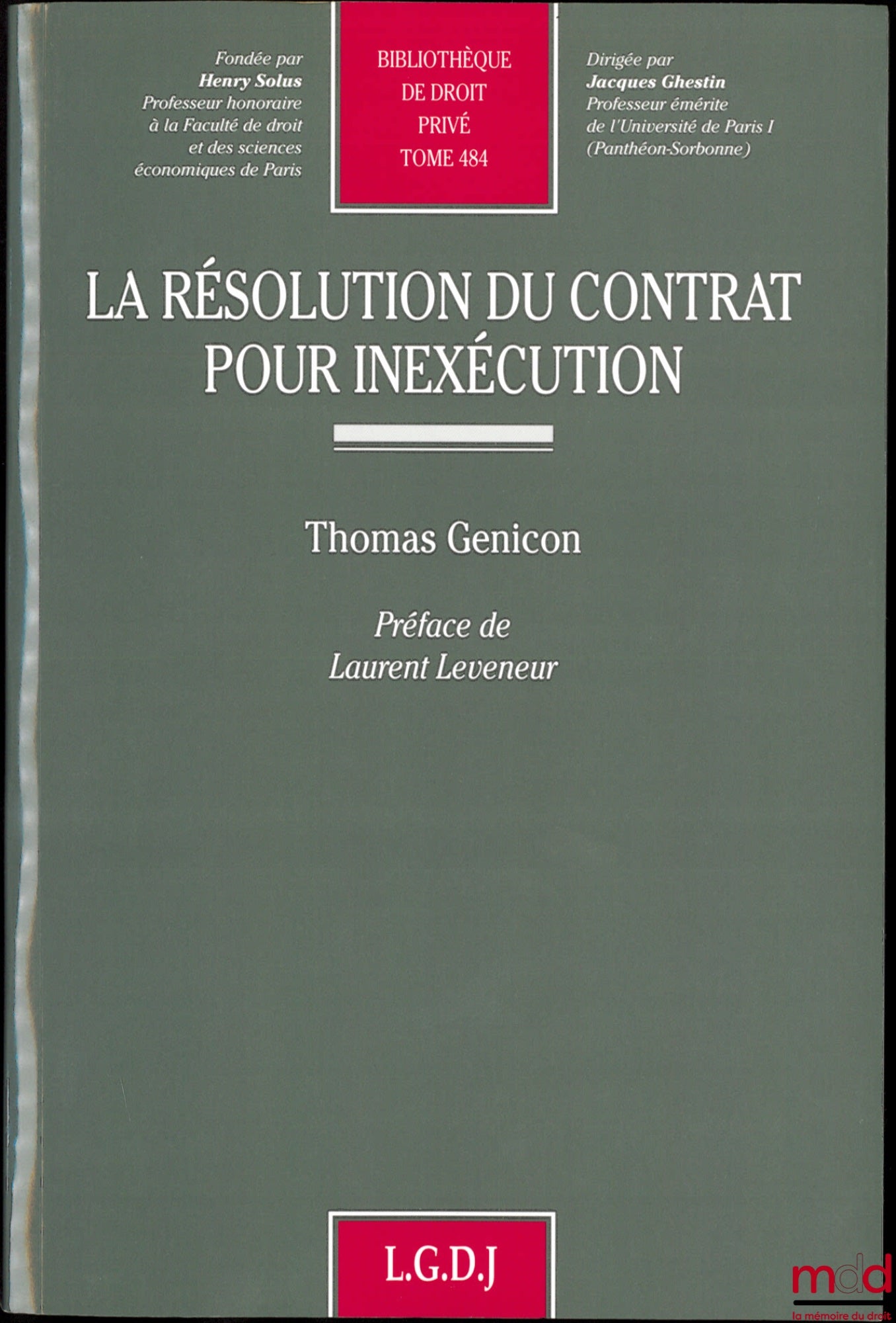 GENICON (Thomas) – LA RÉSOLUTION DU CONTRAT POUR INEXÉCUTION, Préface de Laurent Leveneur, Bibl. de droit privé, t. 484