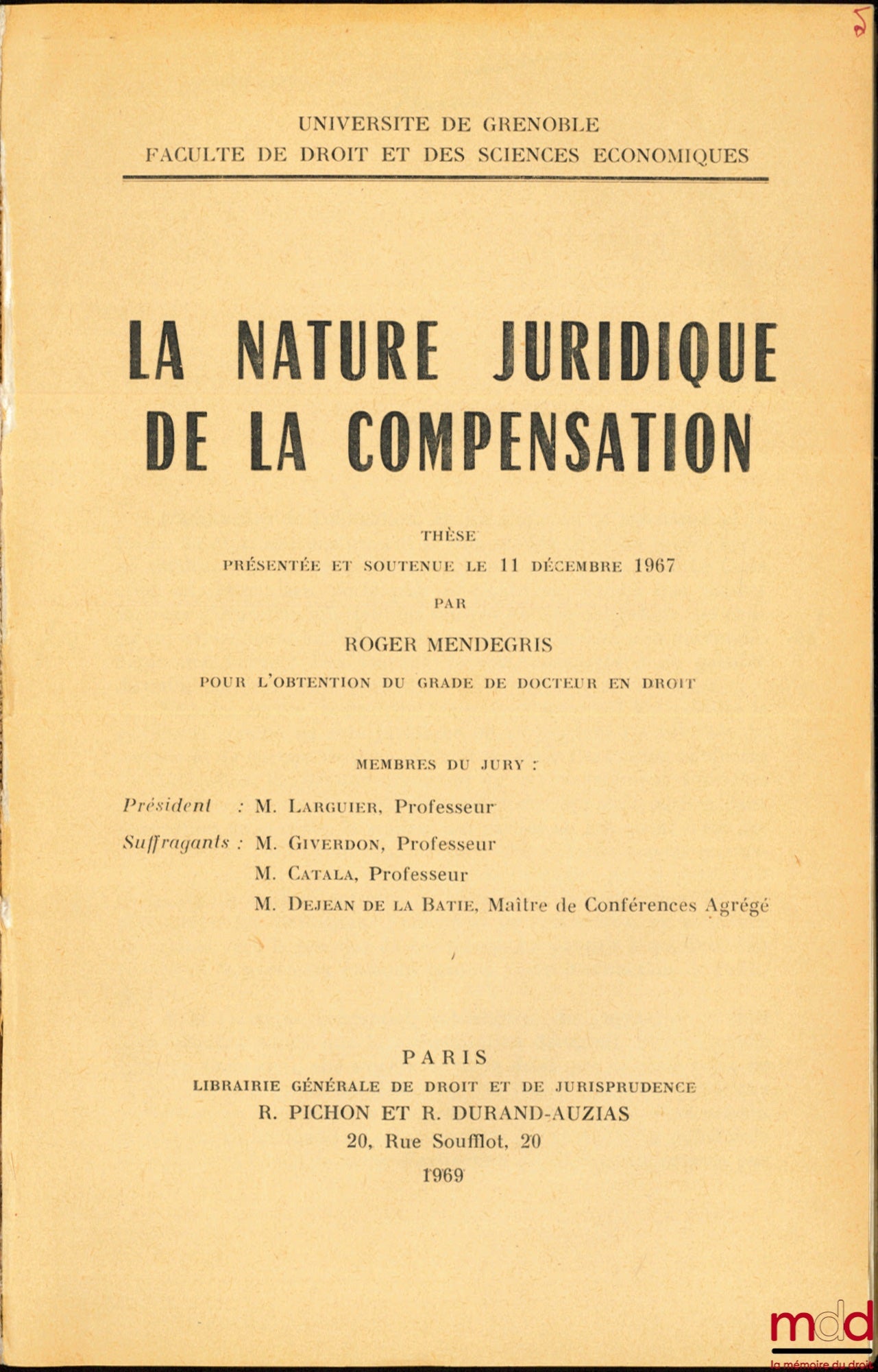 MENDEGRIS (Roger) – LA NATURE JURIDIQUE DE LA COMPENSATION, Université de Grenoble, Faculté de Droit et de Sc. économiques