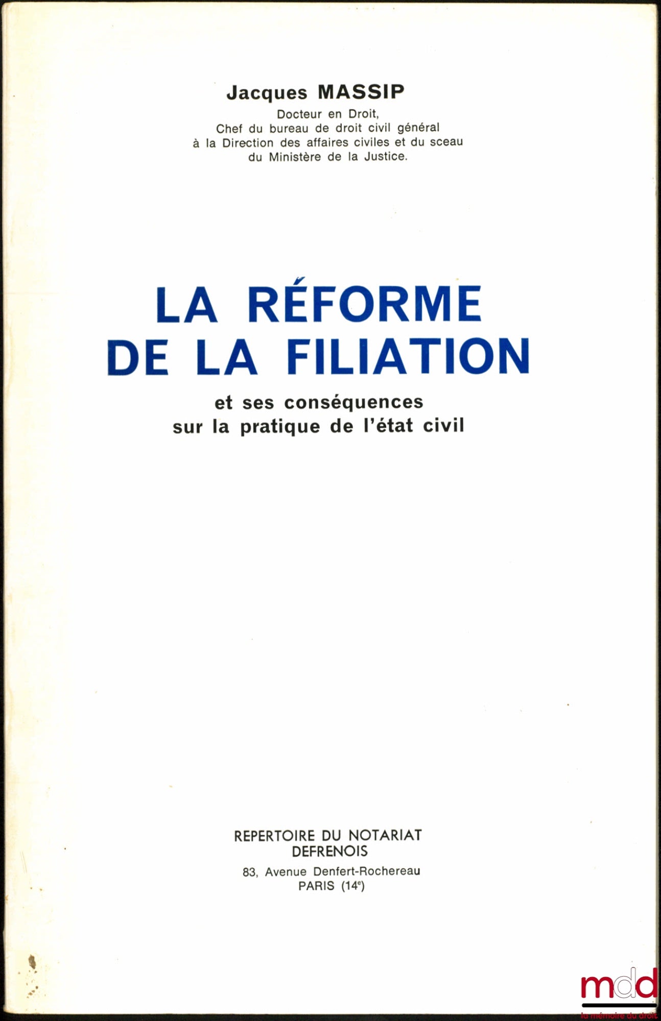 MASSIP (Jacques) – LA RÉFORME DE LA FILIATION et ses conséquences sur la pratique de l’état civil