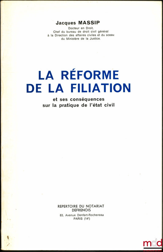 MASSIP (Jacques) – THE REFORM OF FILIATION and its consequences on the practice of civil status