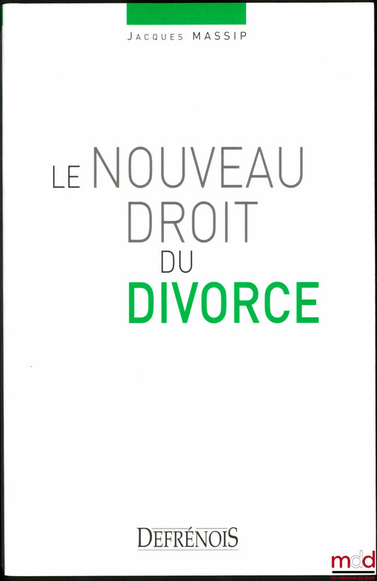 MASSIP (Jacques) – LE NOUVEAU DROIT DU DIVORCE
